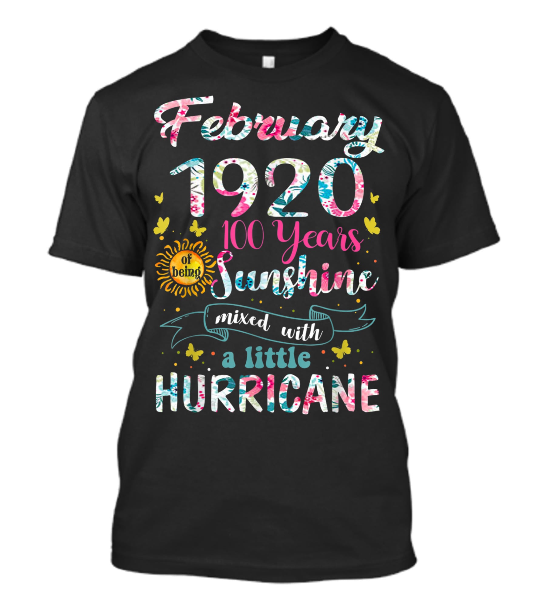 February 1920 100 Years Of Being Sunshine Mixed With A Little Hurricane T-Shirt