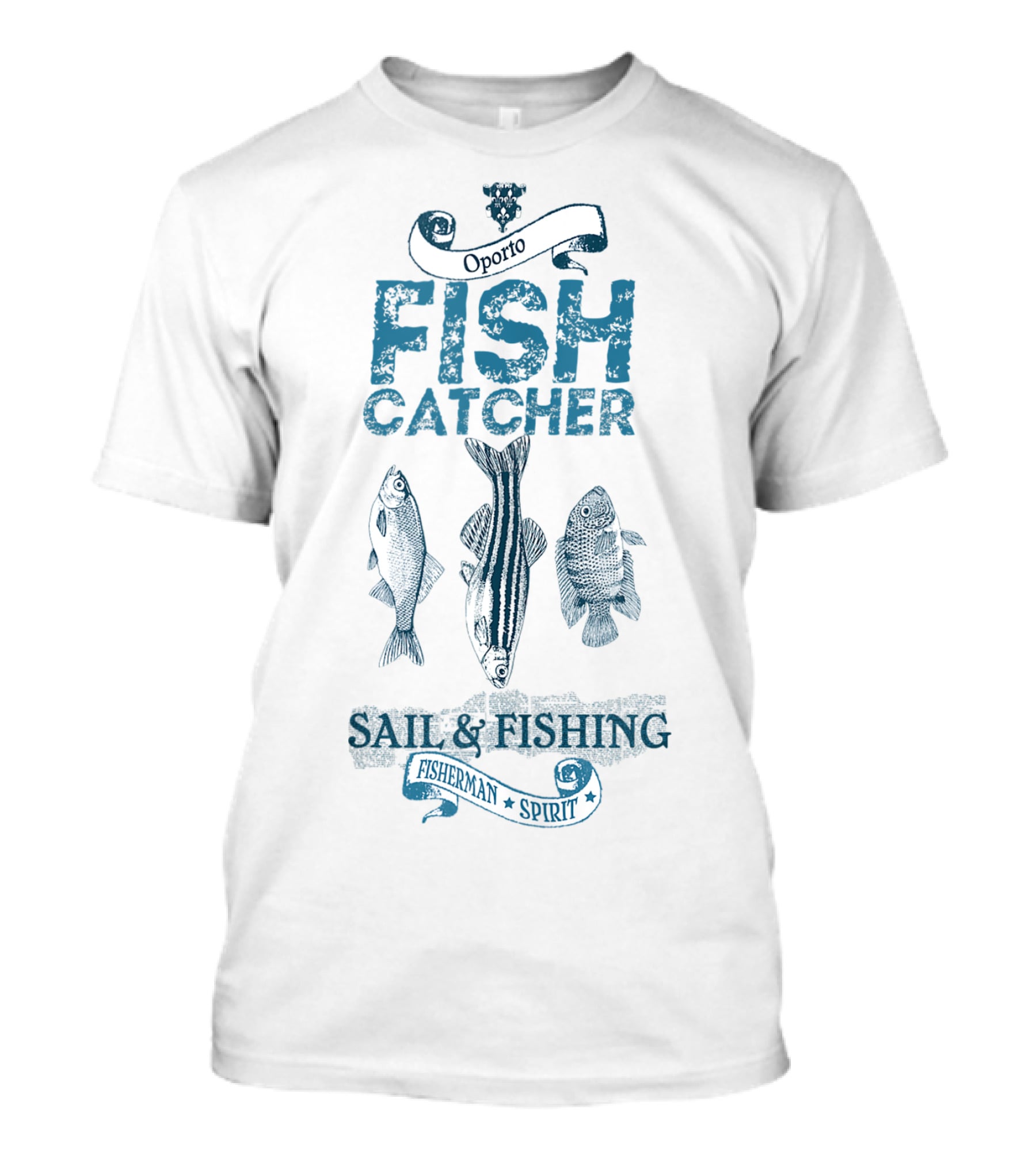 Oporto Fish Catcher Fisherman Spirit Sail Fishing T-Shirt