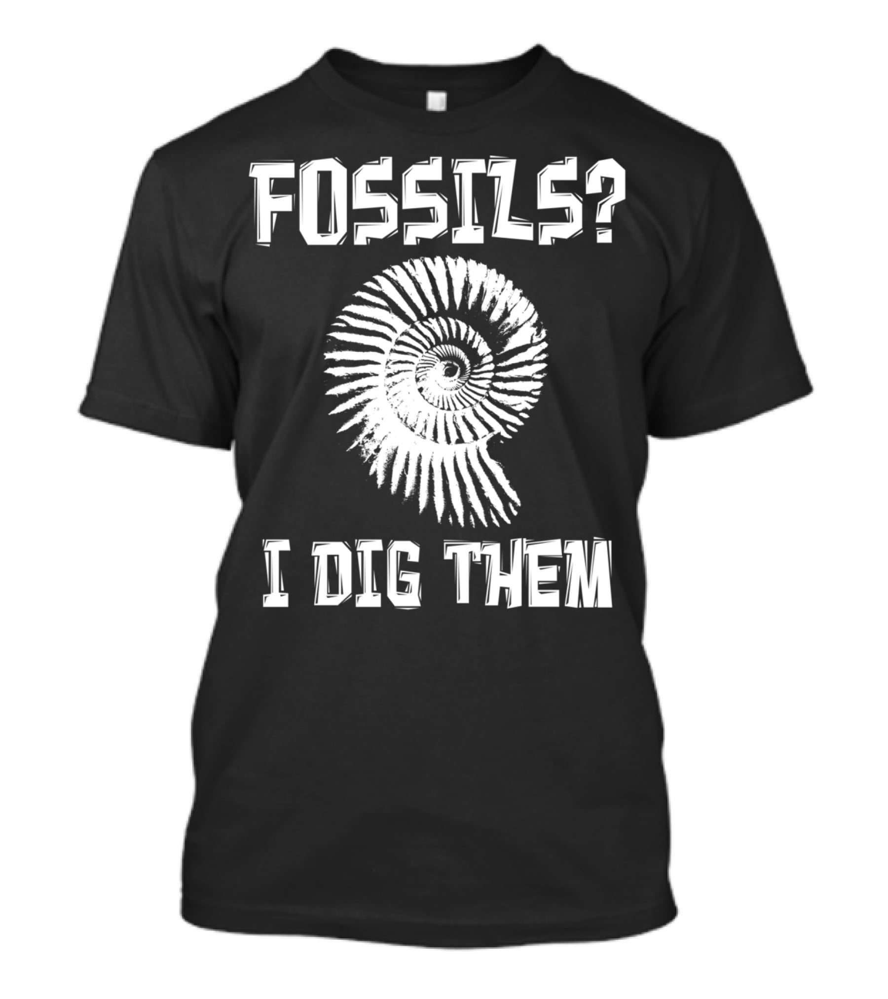Fossils Fossil Hunter Collector Paleontology I Dig Them T-Shirt