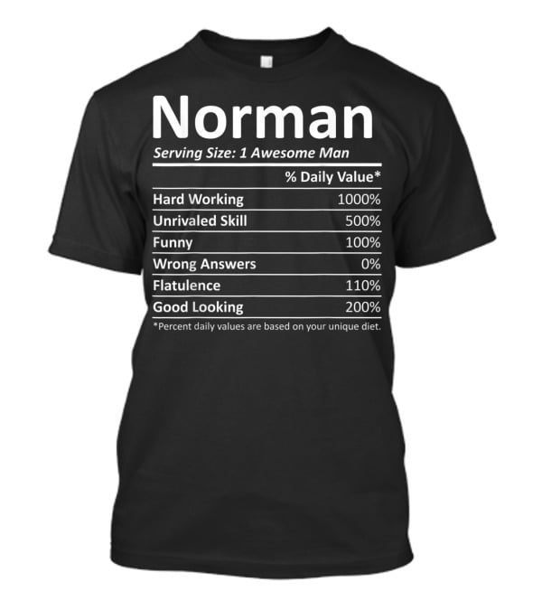 Norman Serving Size 1 Awesome Man Hard Working Unrivaled Skill Funny Zero Wrong Answers Flatulence Good Looking T-Shirt