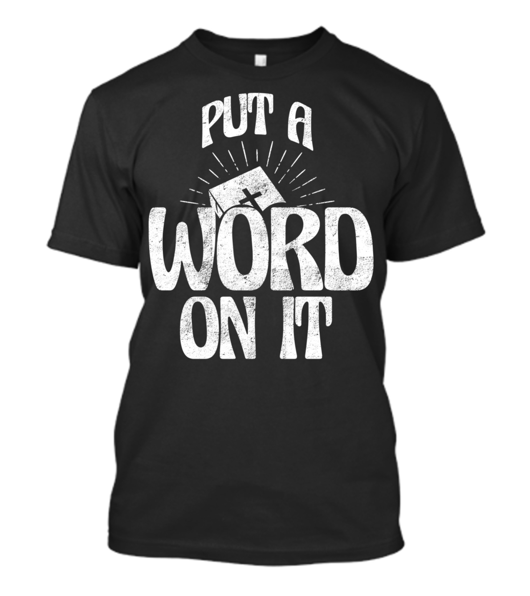 Put A Word On It Christian Faith Based Cross T-Shirt