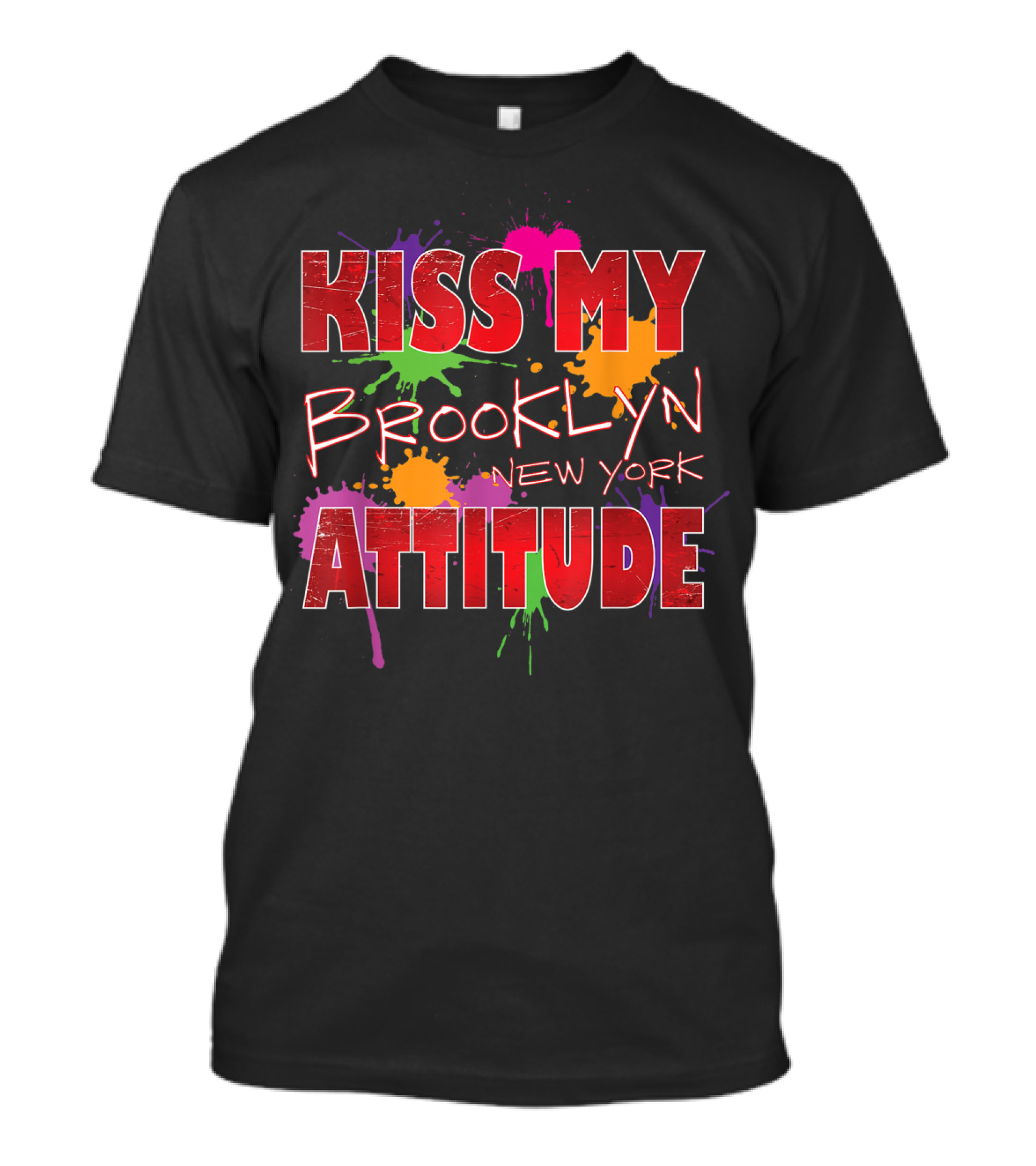 Kiss My Brooklyn New York Attitude T-Shirt