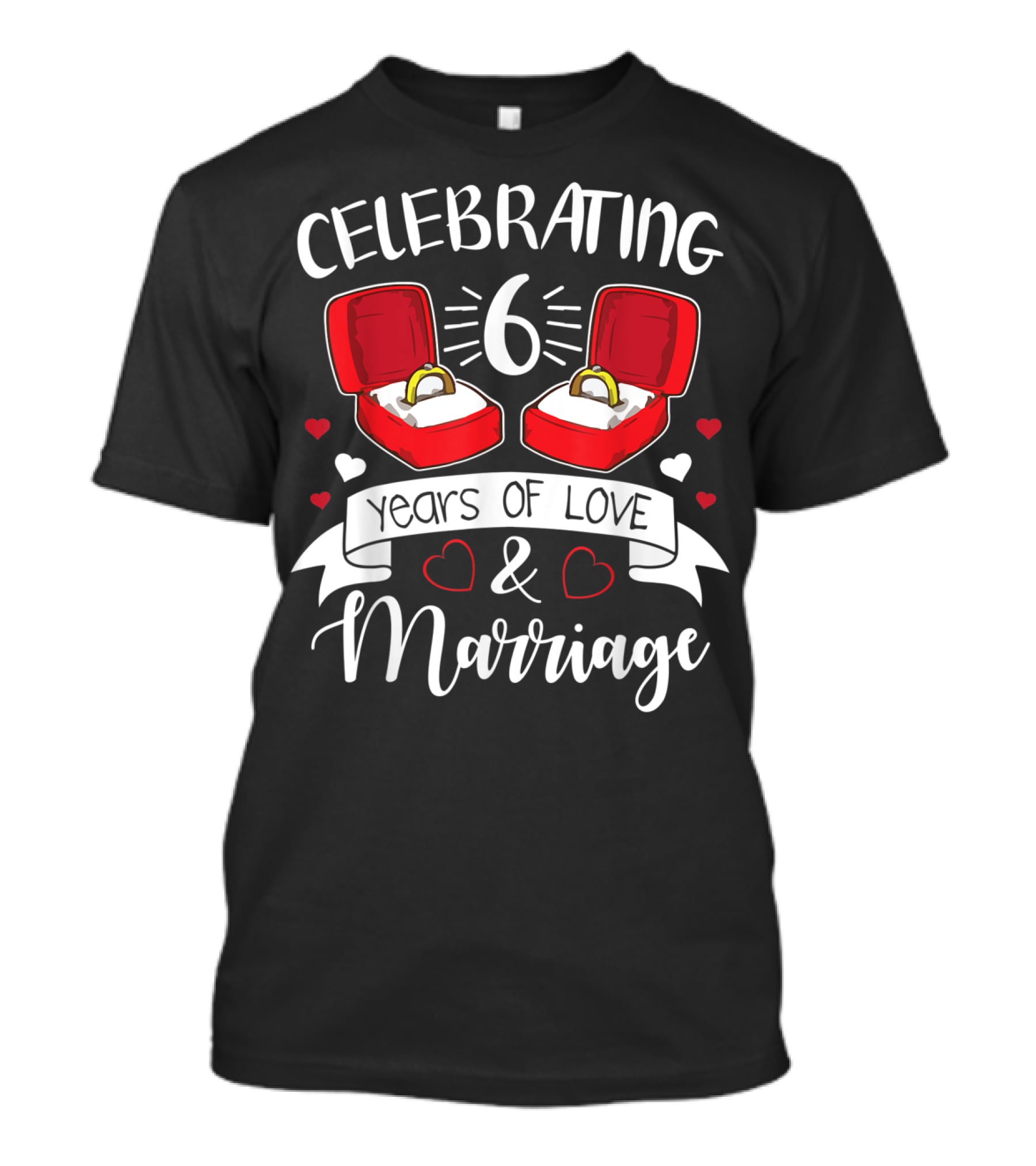Celebrating 6 Years Of Love And Marriage Rings And Hearts T-Shirt