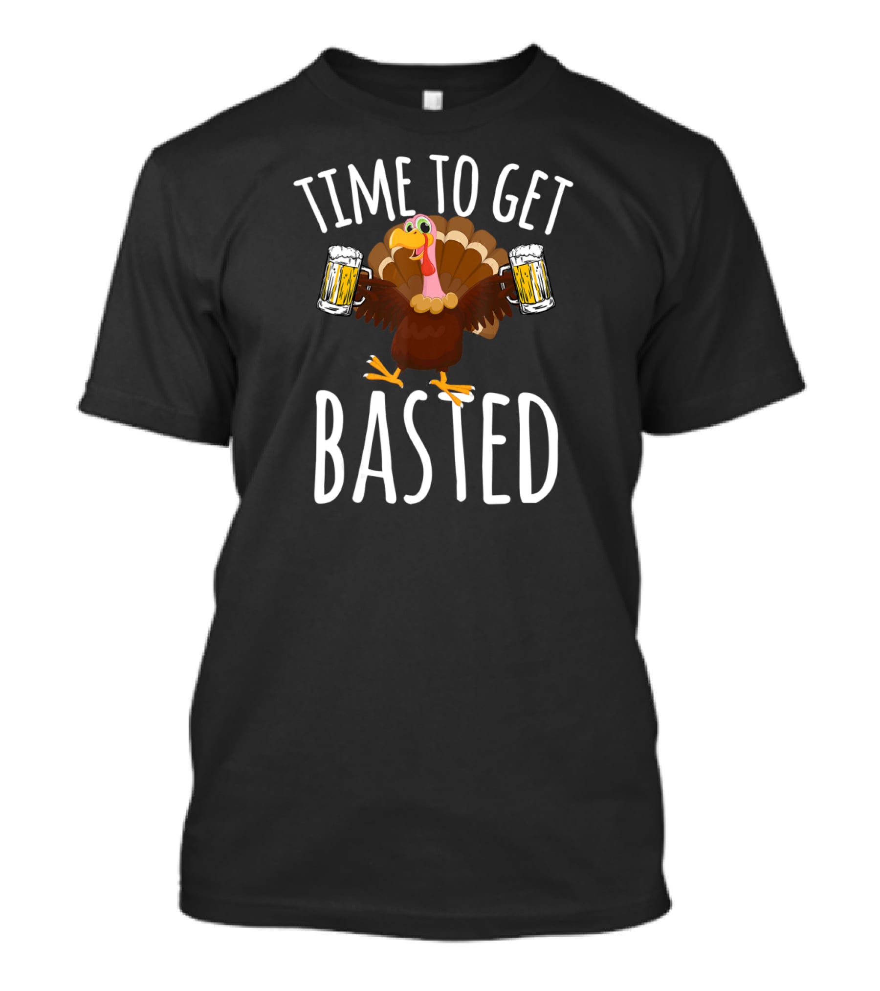 Time To Get Basted Thanksgiving Turkey With Beer T-Shirt
