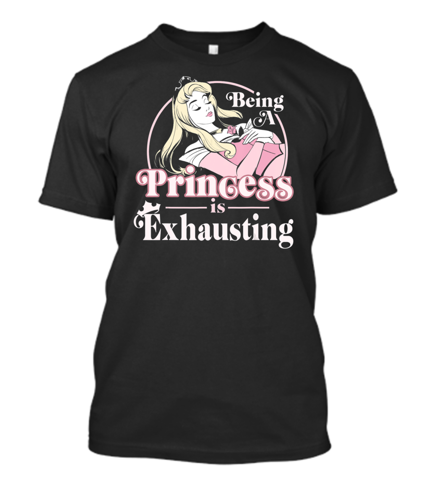 Disney Sleeping Beauty Being A Princess Is Exhausting T-Shirt