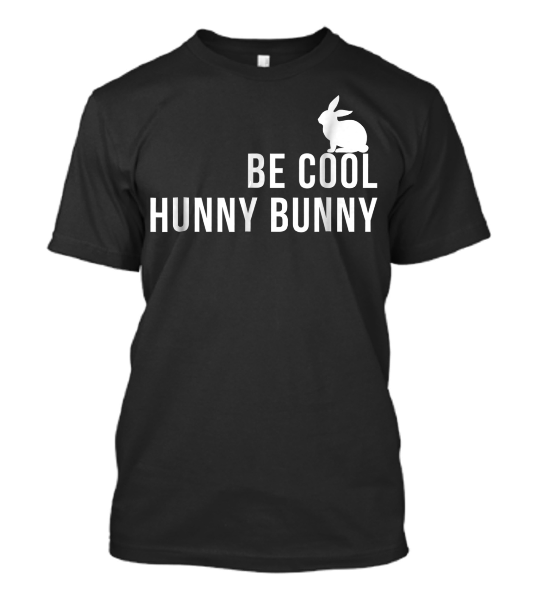 Be Cool Hunny Bunny 90s Movie Reference T-Shirt