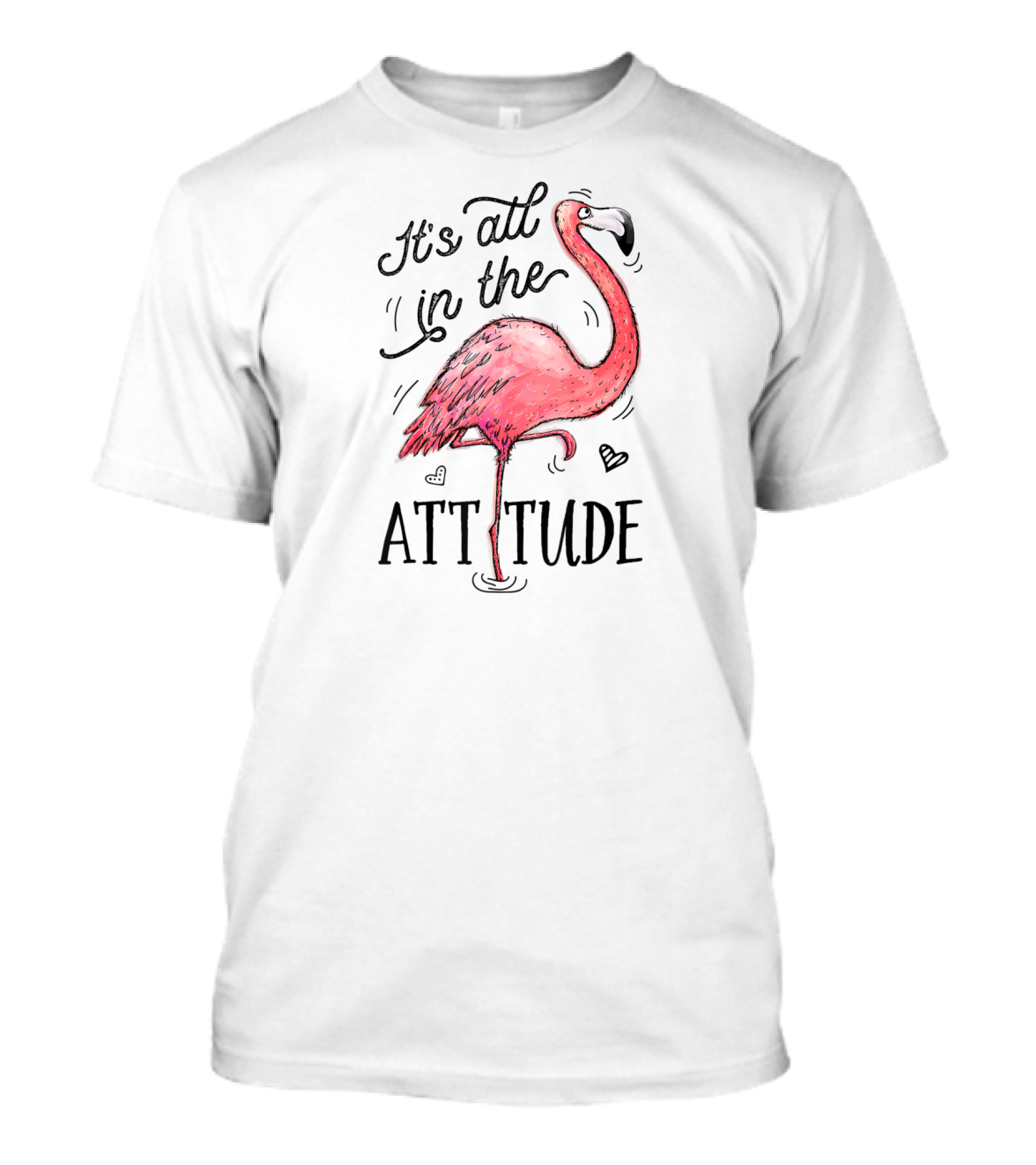 It's All In The Attitude Funny Pink Flamingo Watercolor T-Shirt