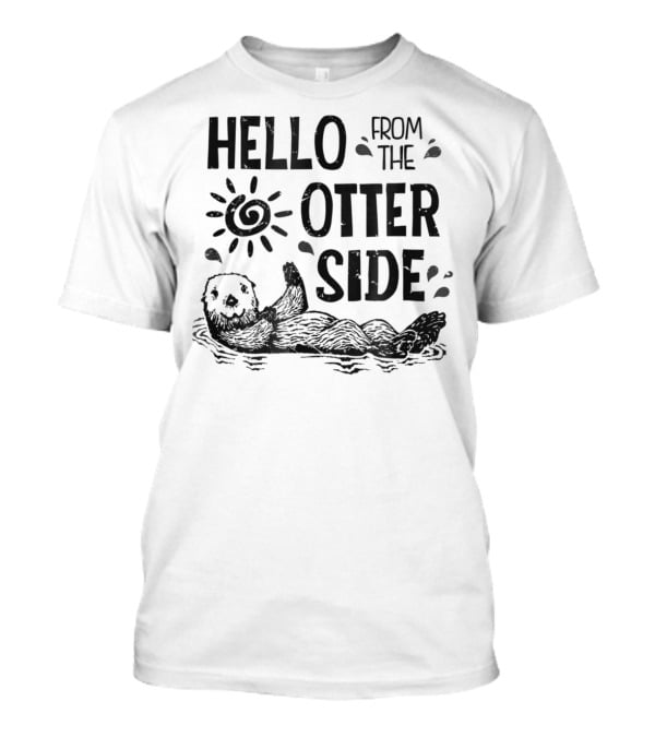 True Life Tees Hello From The Otter Side Otter Playful Sunburst T-Shirt