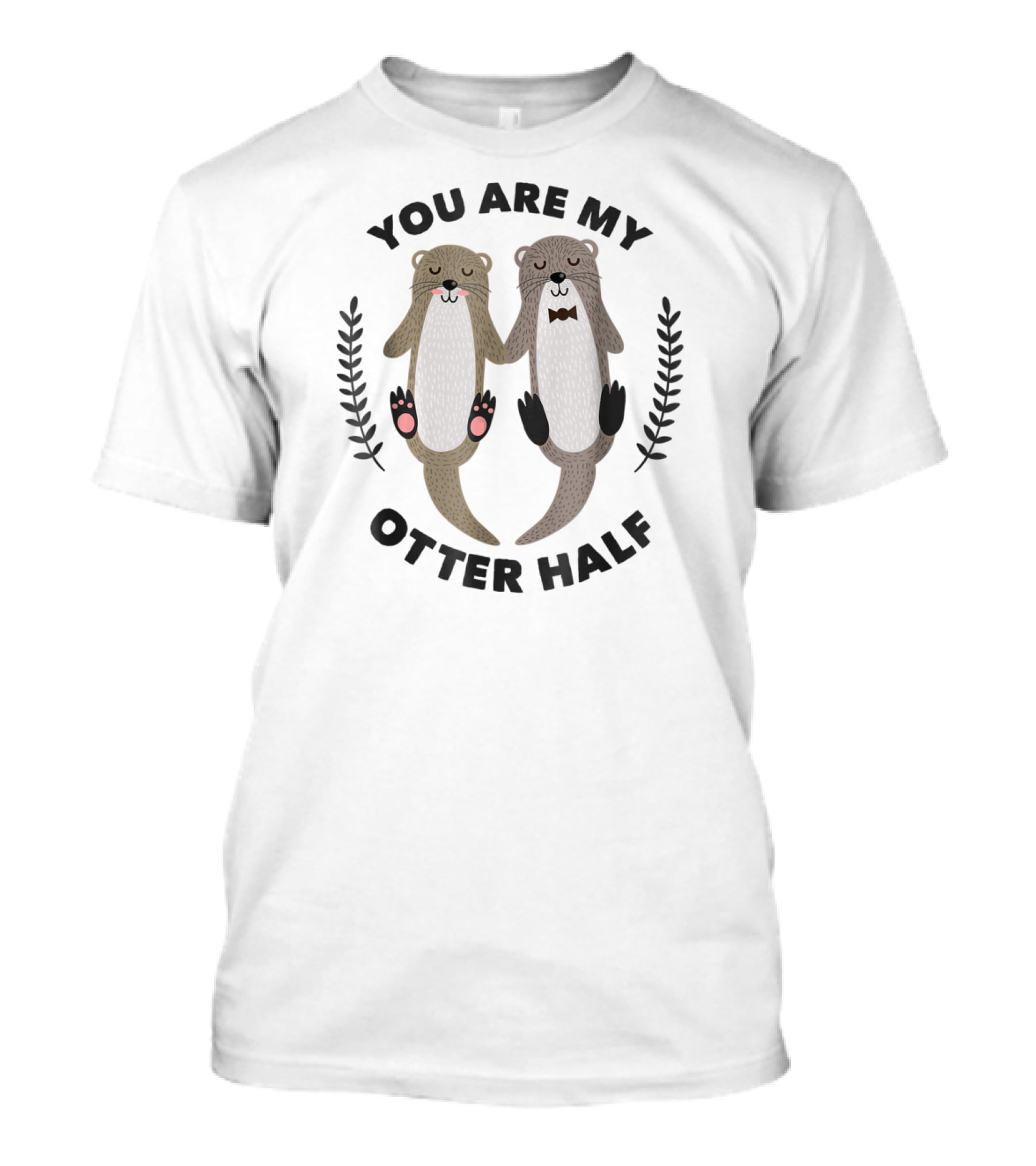 You Are My Otter Half Cute Otters Holding Hands T-Shirt