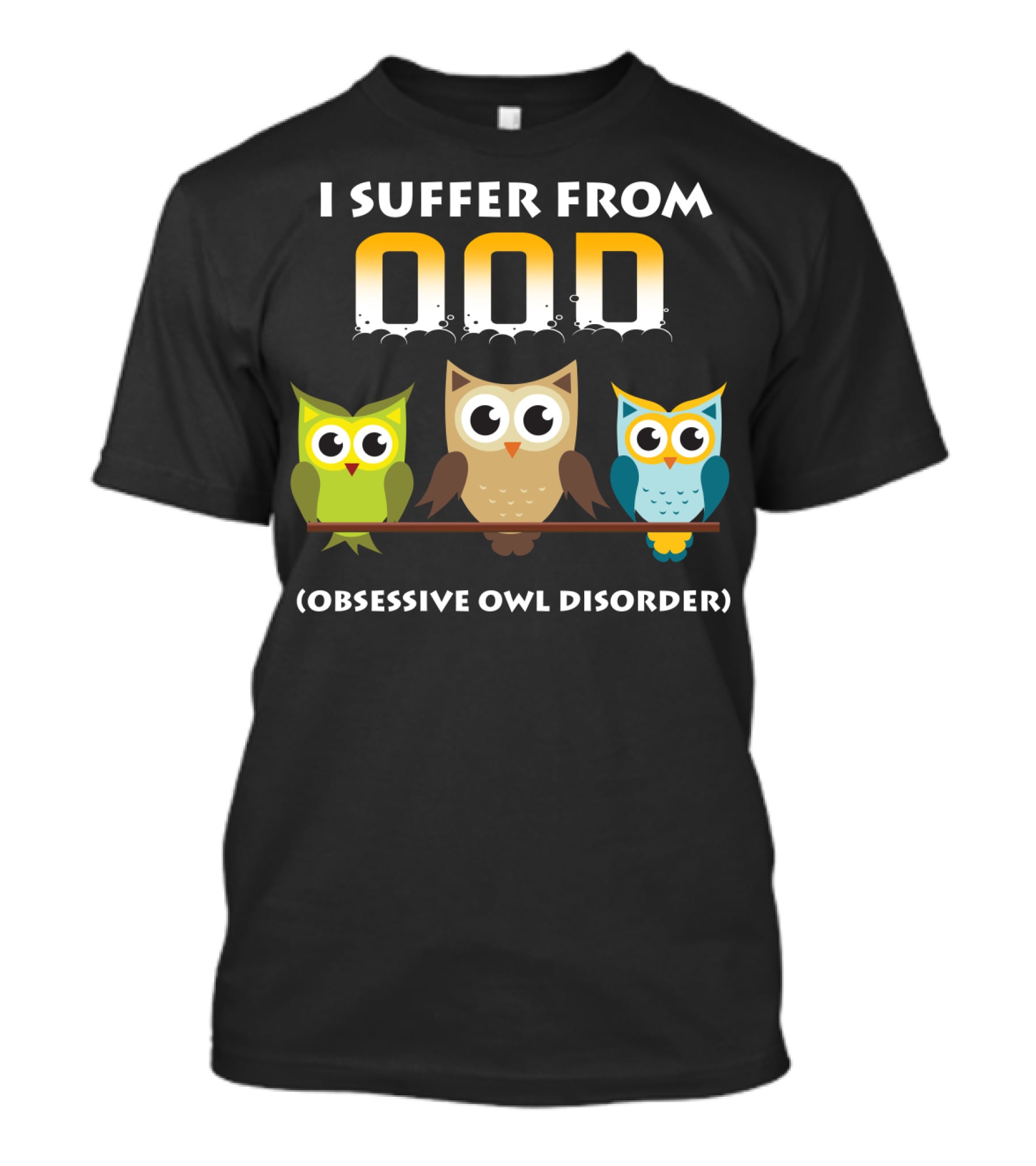 I Suffer From OOD Obsessive Owl Disorder Cute Owls T-Shirt