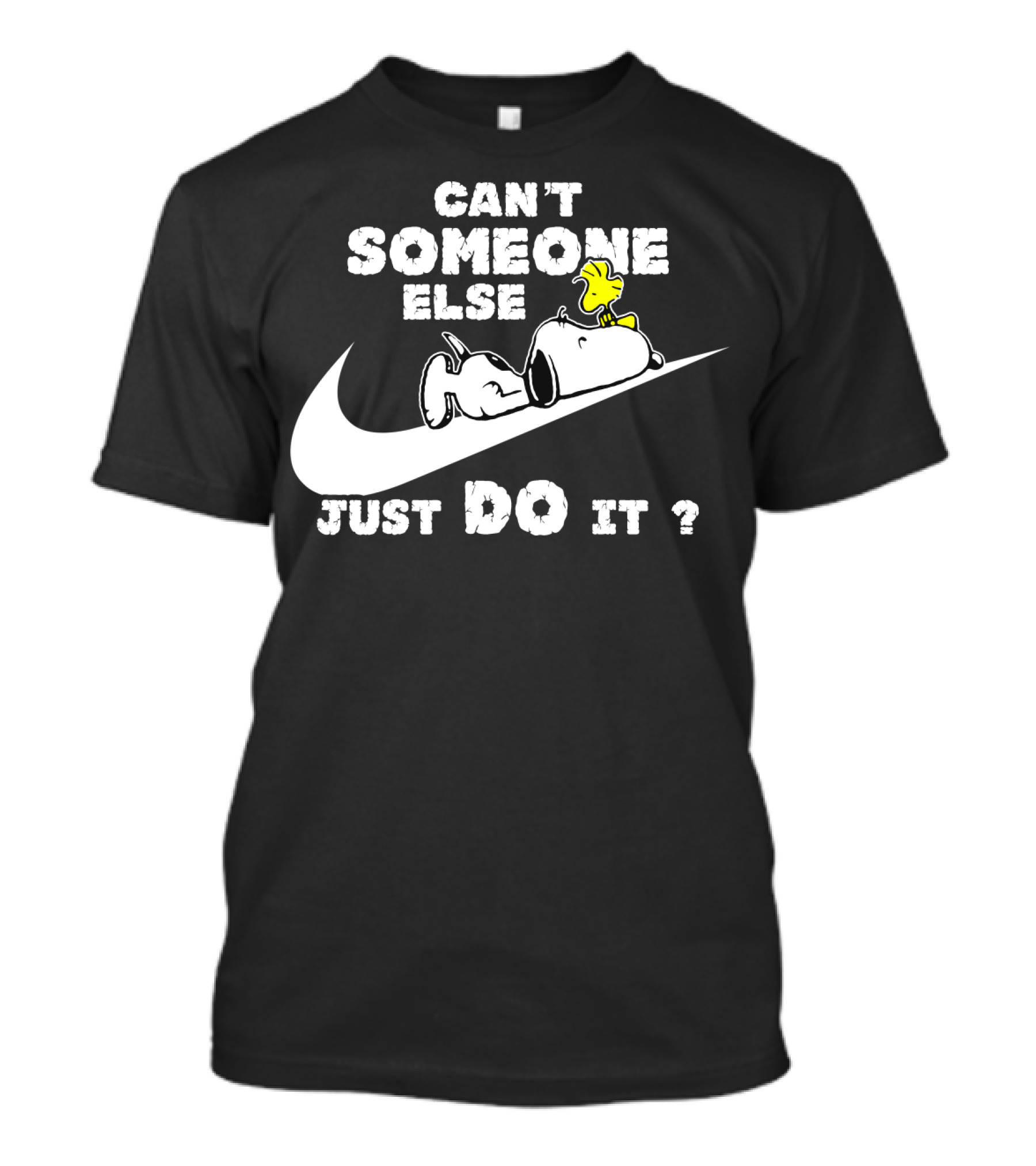 Can't Someone Else Just Do It Snoopy Woodstock Peanuts T-Shirt