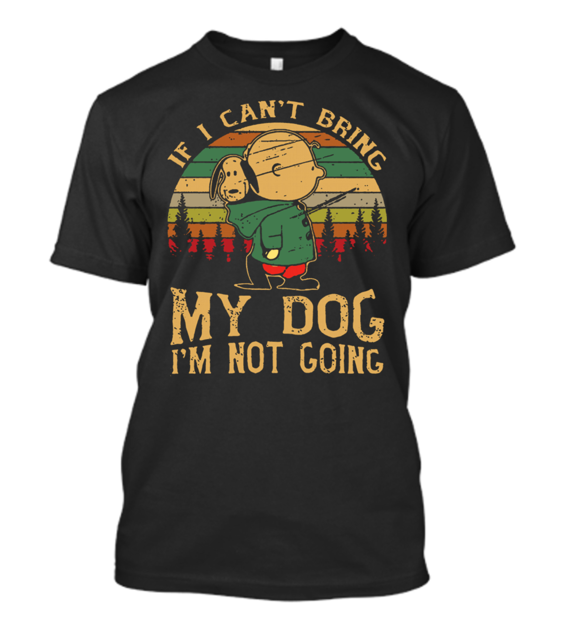 If I Can't Bring My Dog I'm Not Going Vintage Snoopy Walking Through Forest T-Shirt