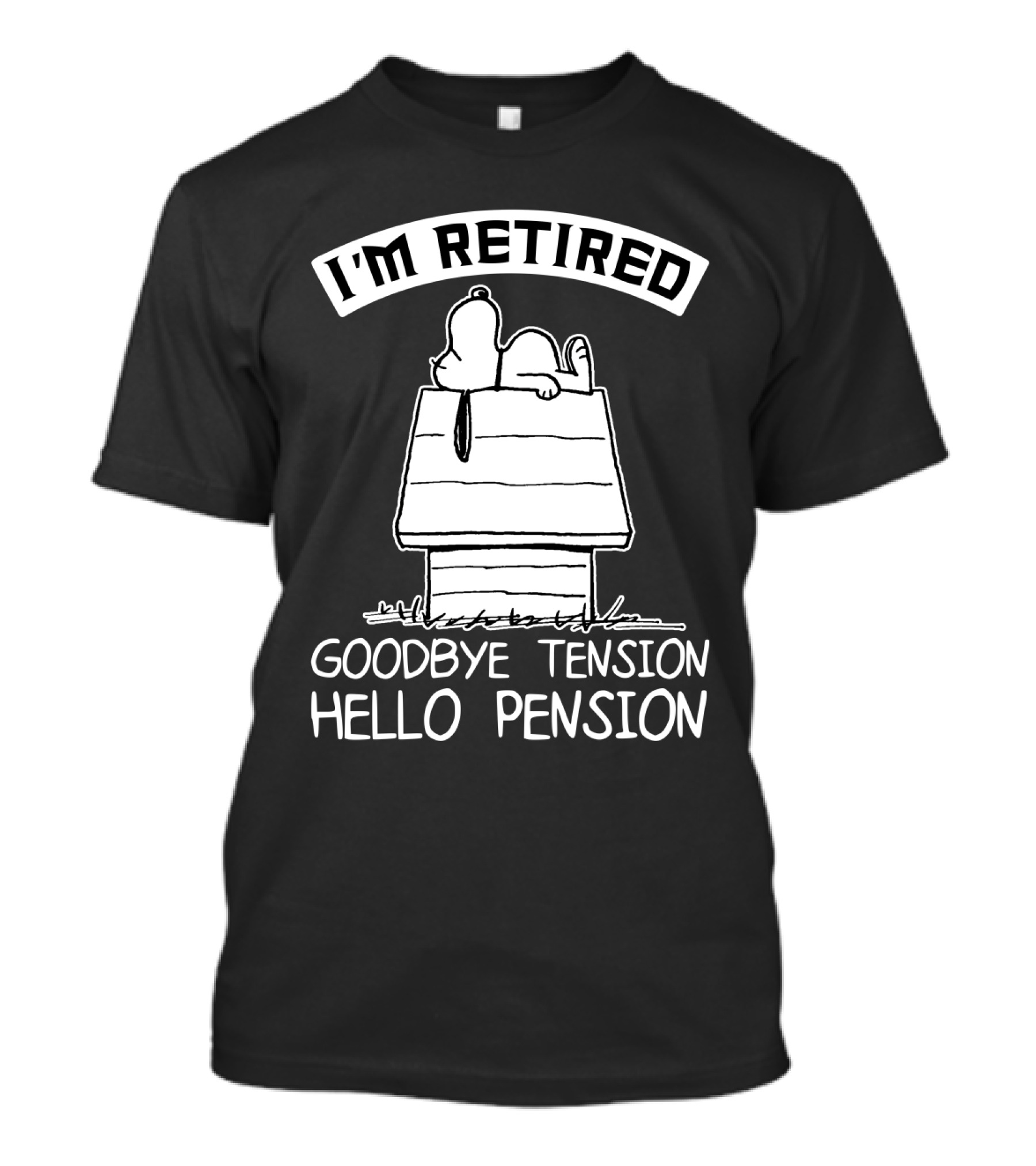 I'm Retired Goodbye Tension Hello Pension Snoopy The Peanuts Movie T-Shirt