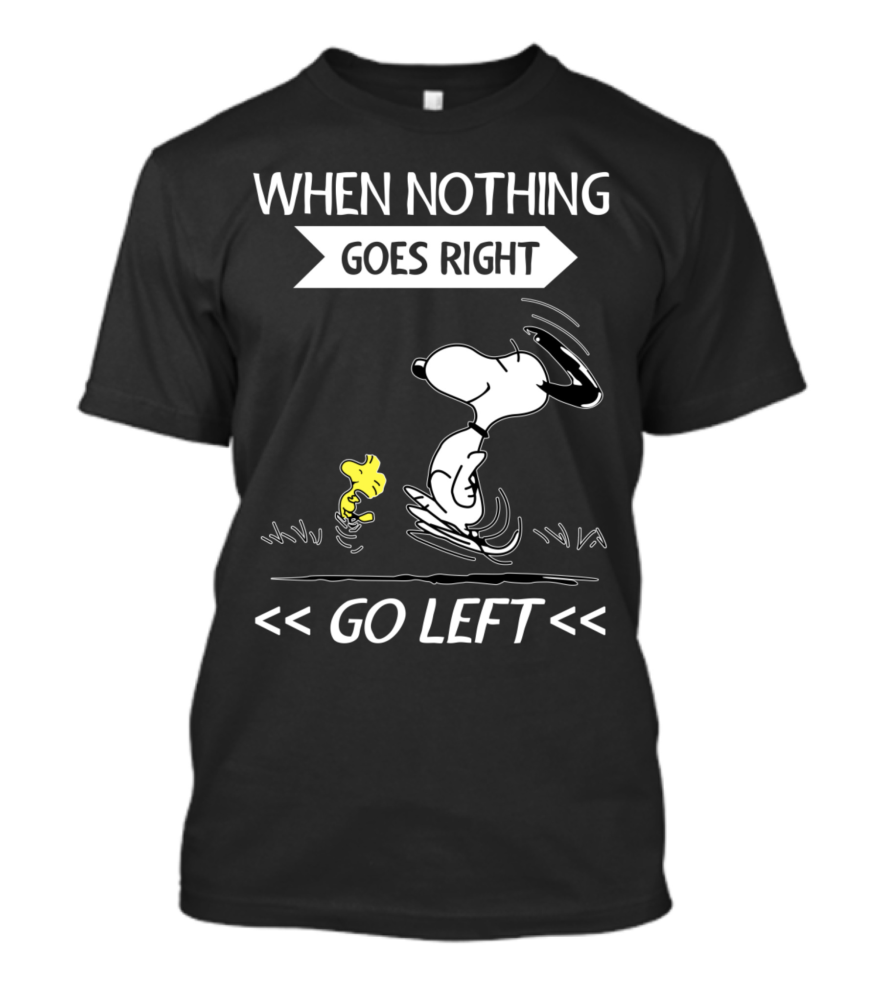 When Nothing Goes Right Go Left Snoopy Peanuts Movie Positive Message T-Shirt