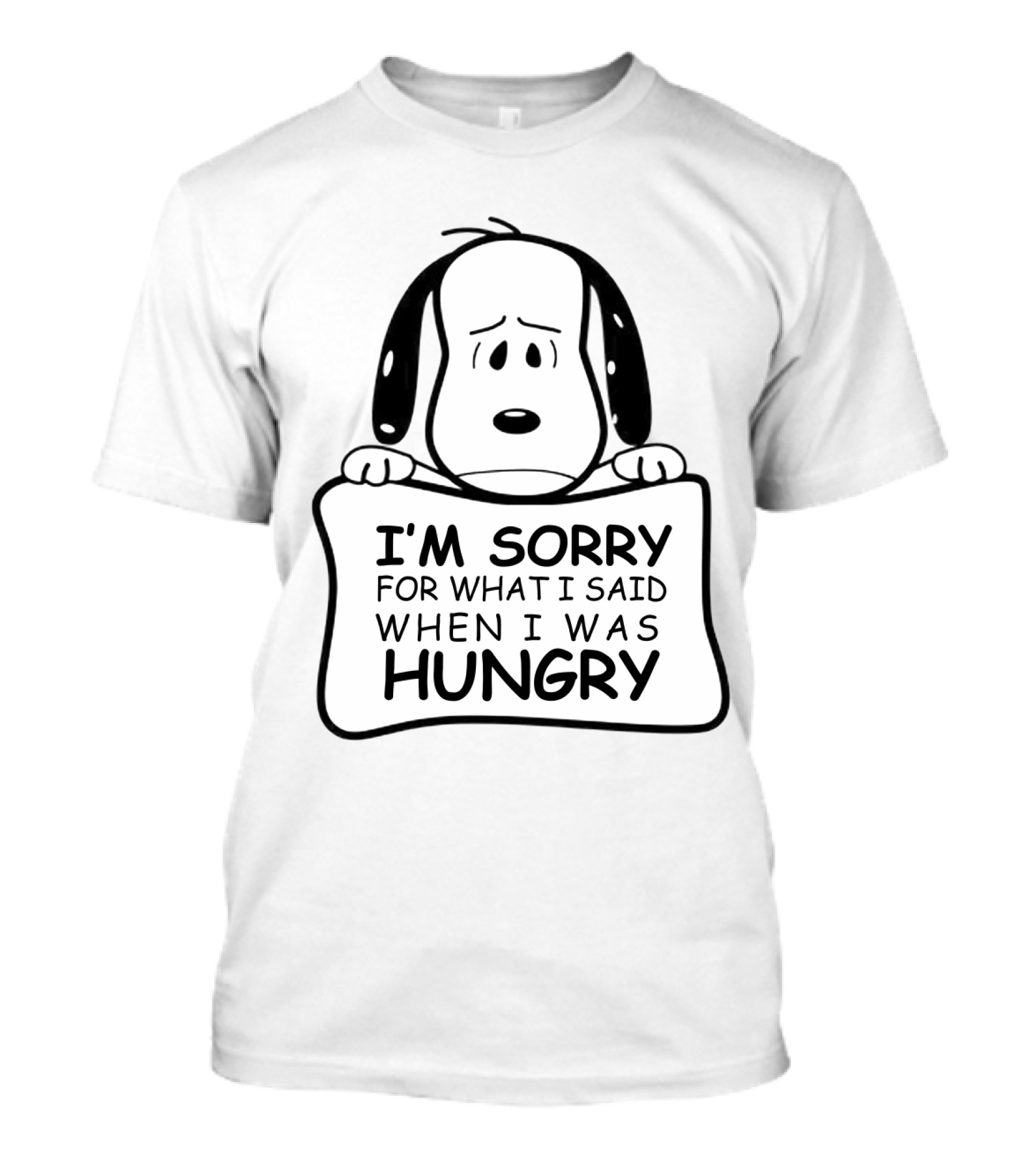 I'm Sorry For What I Said When I Was Hungry Snoopy Peanuts T-Shirt