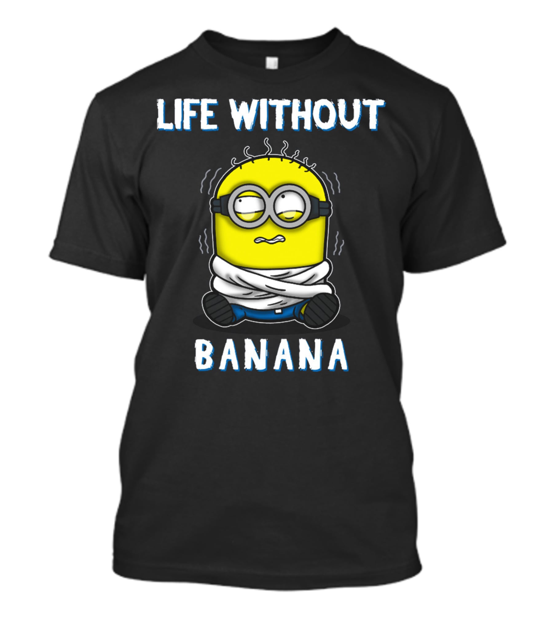 Life Without Banana Minions Despicable Me T-Shirt