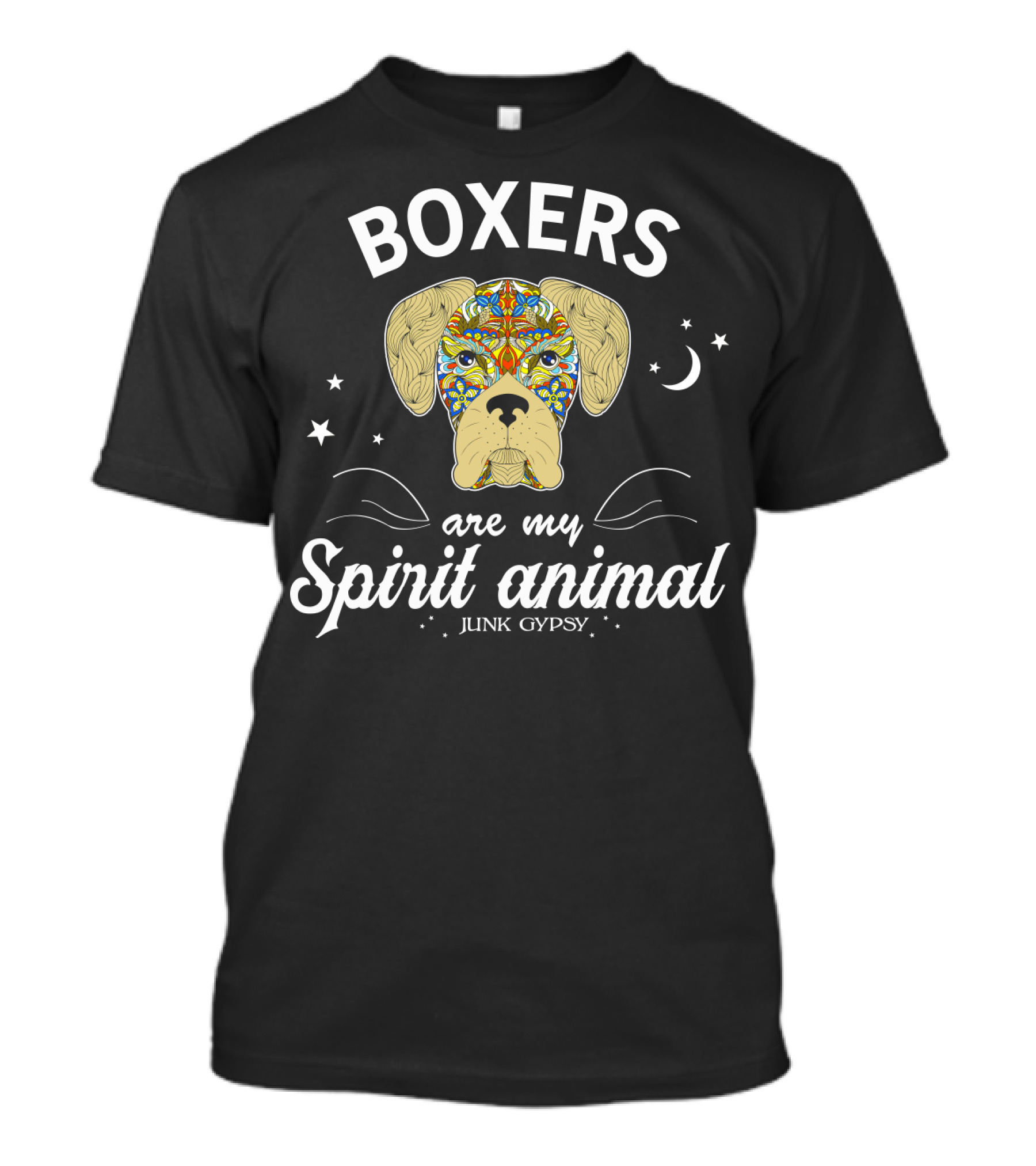 BOXERS Are My Spirit Animal Junk Gypsy T-Shirt