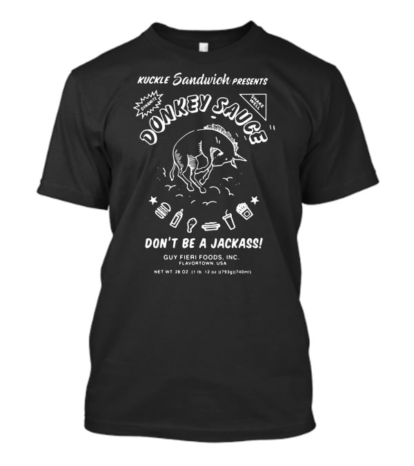 Knuckle Sandwich Presents Donkey Sauce Don't Be A Jackass Guy Fieri Flavortown USA T-Shirt