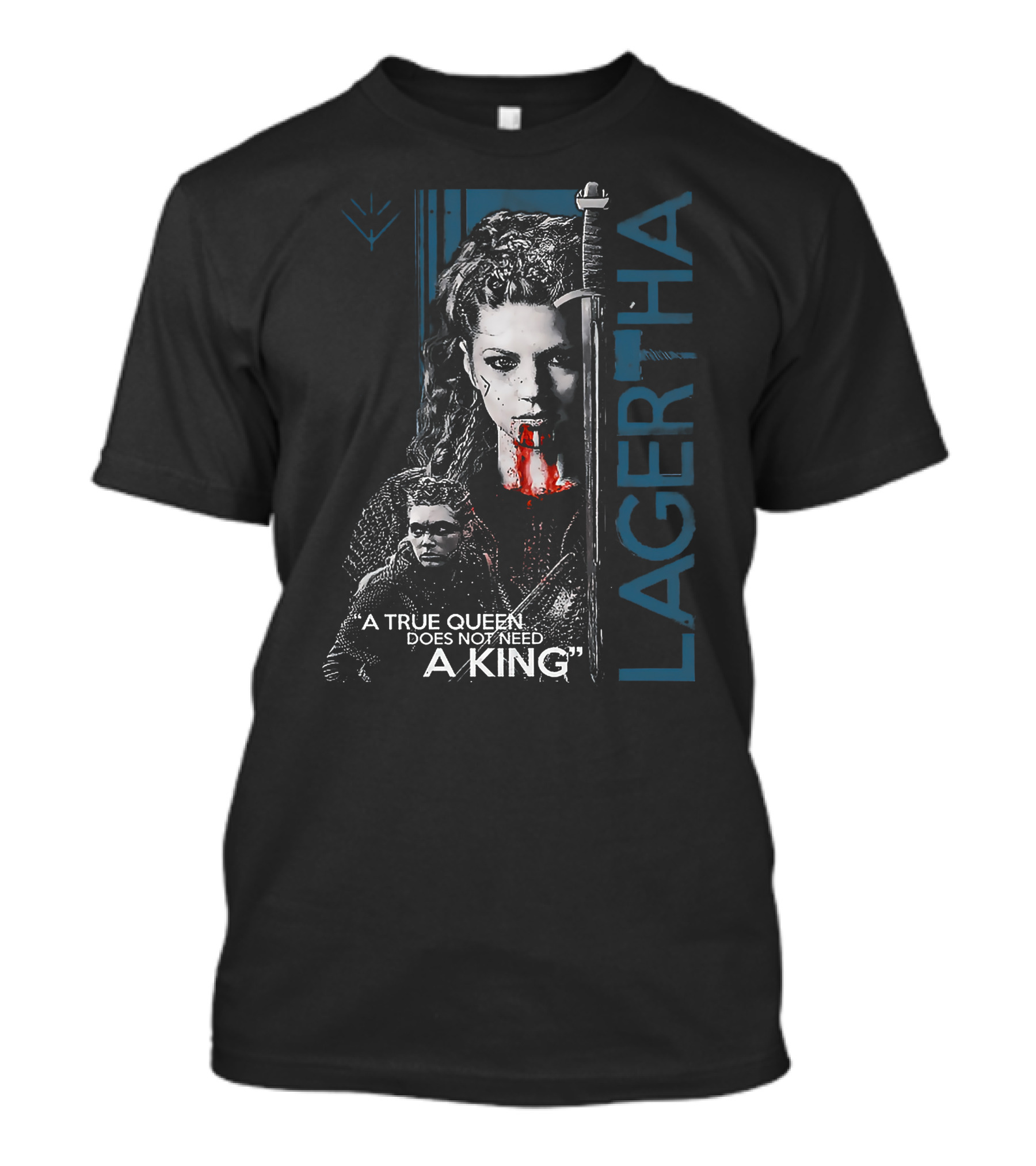 Lagertha A True Queen Does Not Need A King T-Shirt