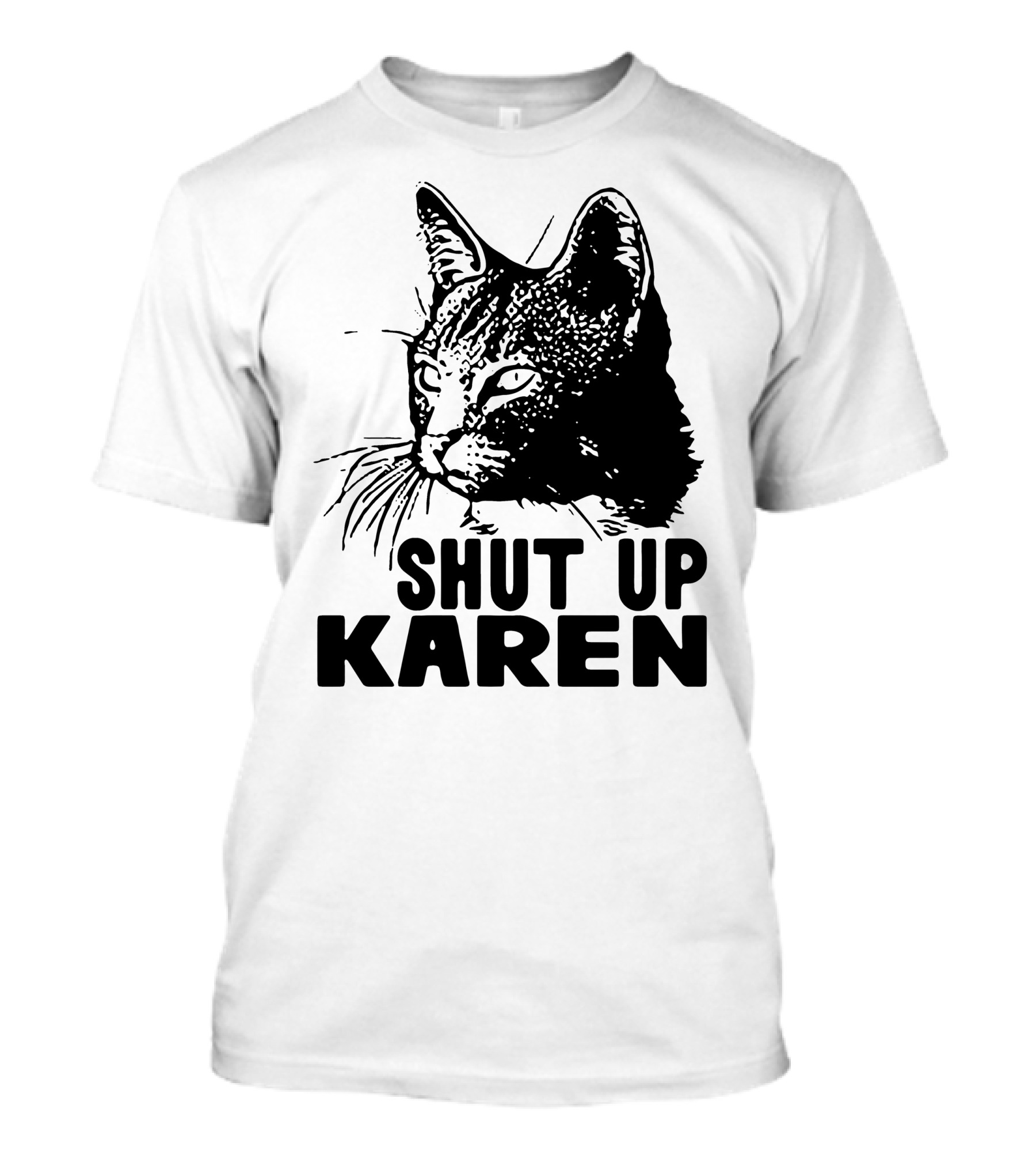 Scary Cat Shut Up Karen T-Shirt