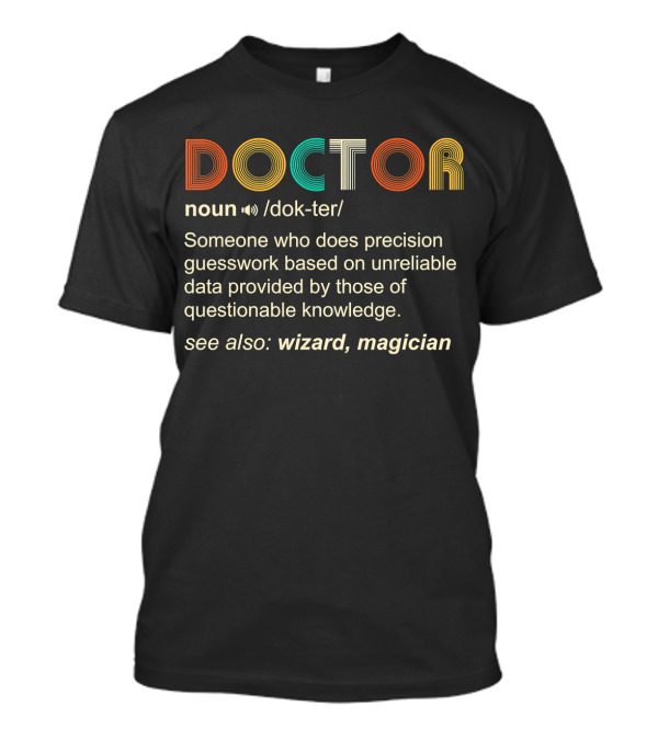 DOCTOR Noun Guesswork Definition See Also Wizard Magician T-Shirt
