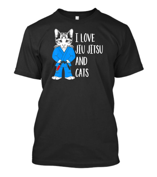 I Love Jiu Jitsu And Cats BJJ MMA Martial Arts Cat T-Shirt