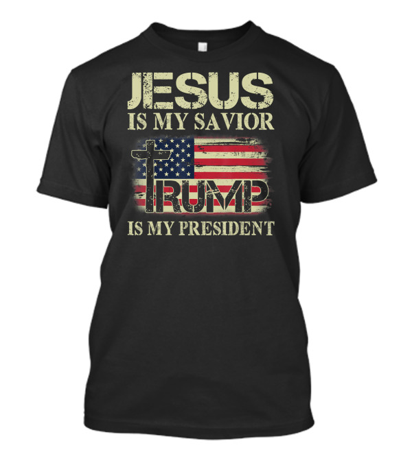 Jesus Is My Savior Trump Is My President USA Flag Cross T-Shirt