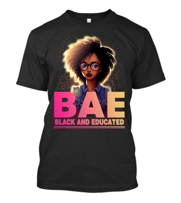 BAE Black And Educated Confident Curly Hair Afro Glasses Bold Empowerment T-Shirt