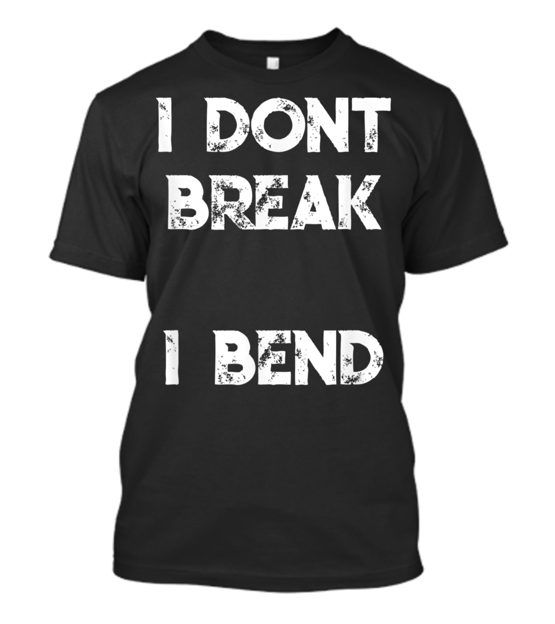 I Don't Break I Bend Contortionist Gymnastics Flexible Yoga T-Shirt
