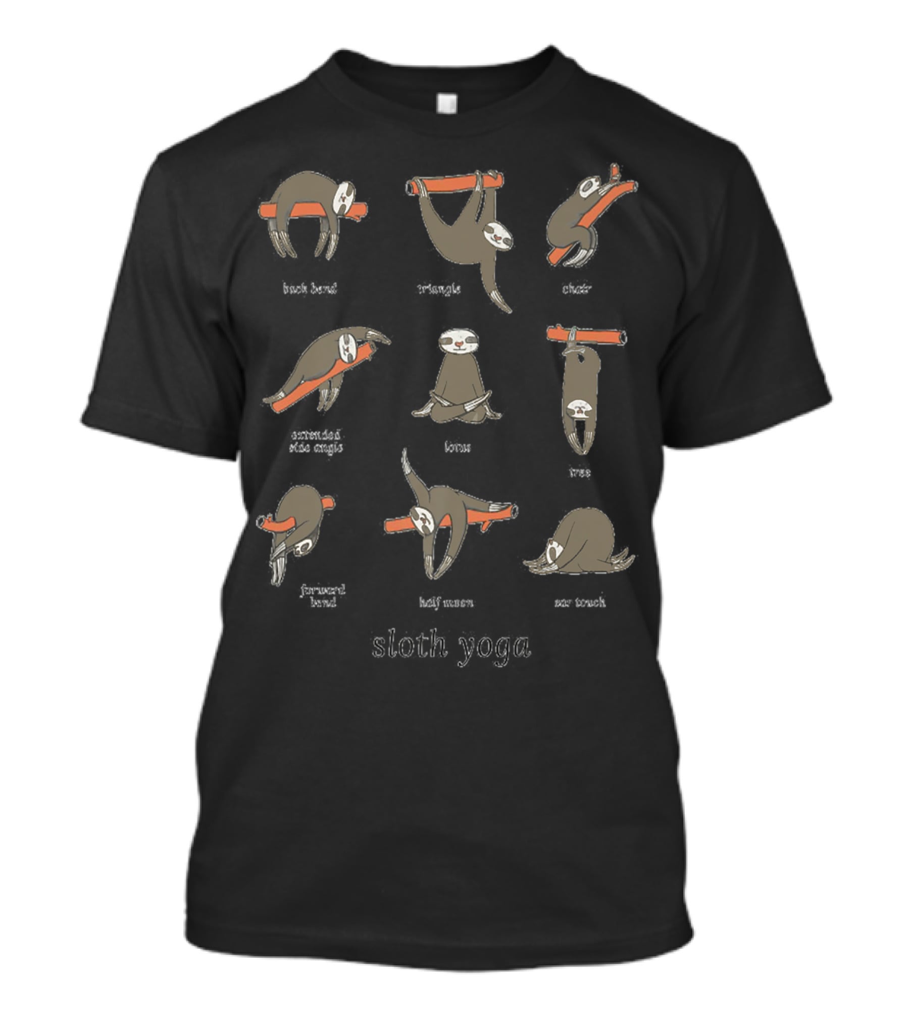 Sloth Yoga Fun Poses Back Bend Triangle Chair Extended Side Angle Lotus Tree Forward Bend Half Moon Toe Touch T-Shirt