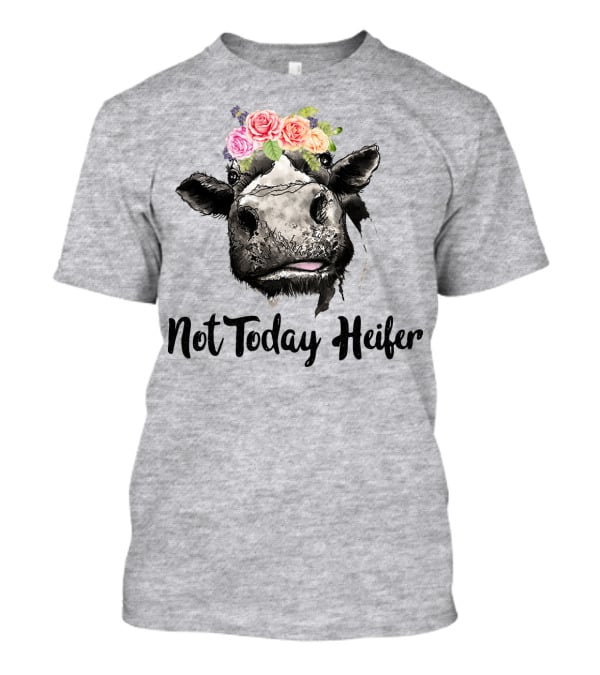 Not Today Heifer Cow With Flower Crown T-Shirt