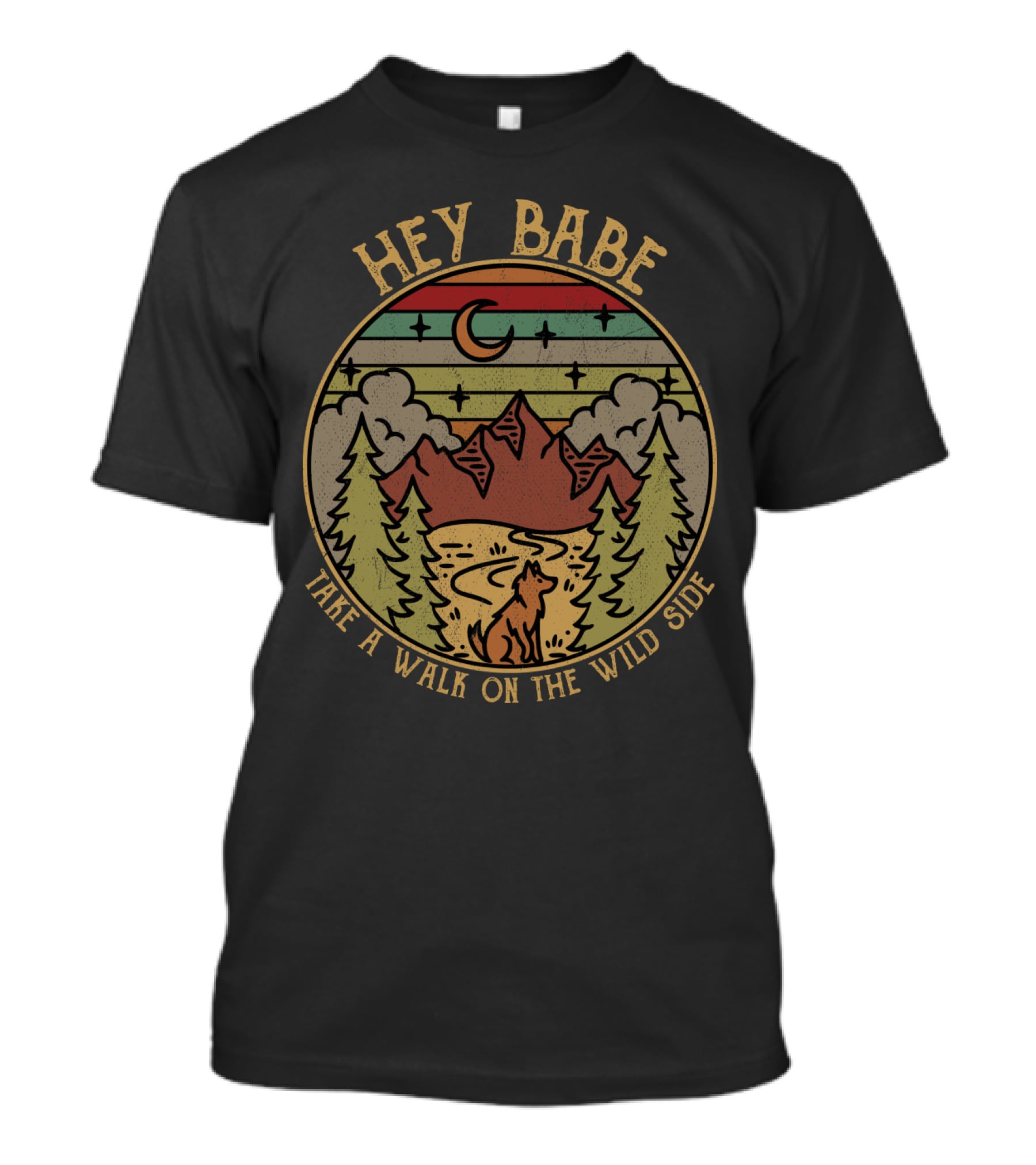 HEY BABE TAKE A WALK ON THE WILD SIDE Mountain Wilderness Moon Wolf T-Shirt