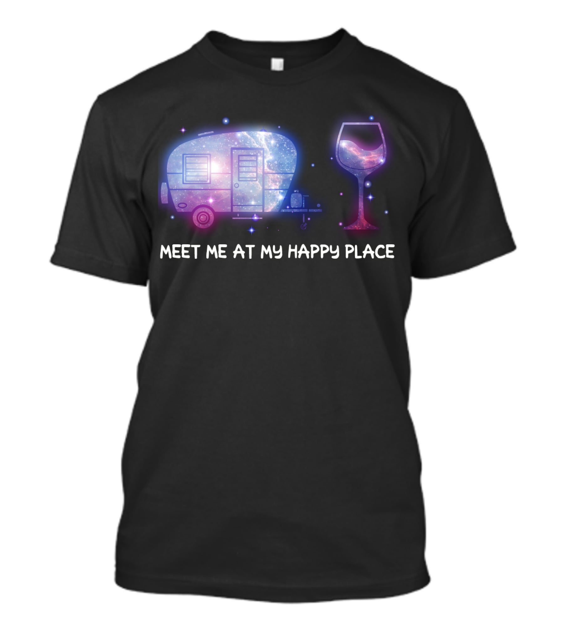 Meet Me At My Happy Place Camping Caravan Galaxy Wine Glass T-Shirt