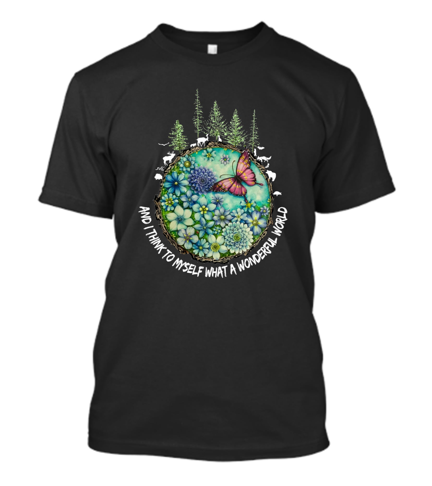 And I Think To Myself What A Wonderful World Earth Nature Butterfly Flowers T-Shirt