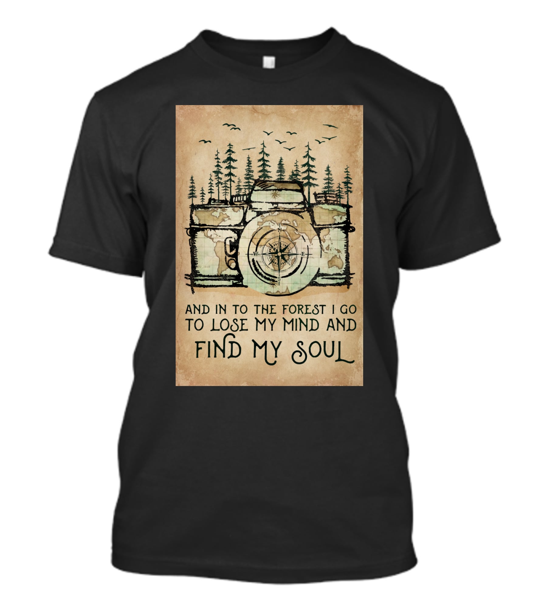 And In To The Forest I Go To Lose My Mind And Find My Soul Camera Compass Forest T-Shirt