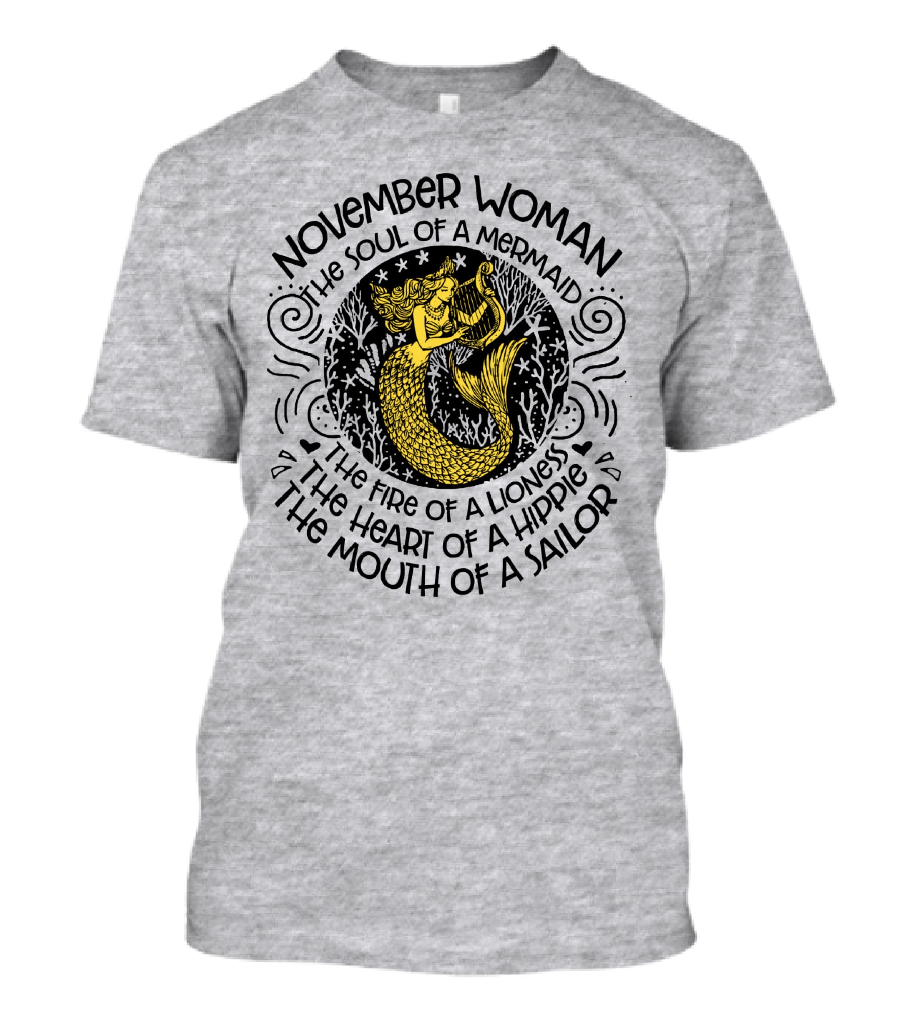 November Woman Soul Of A Mermaid Fire Of A Lioness Heart Of A Hippie Mouth Of A Sailor T-Shirt