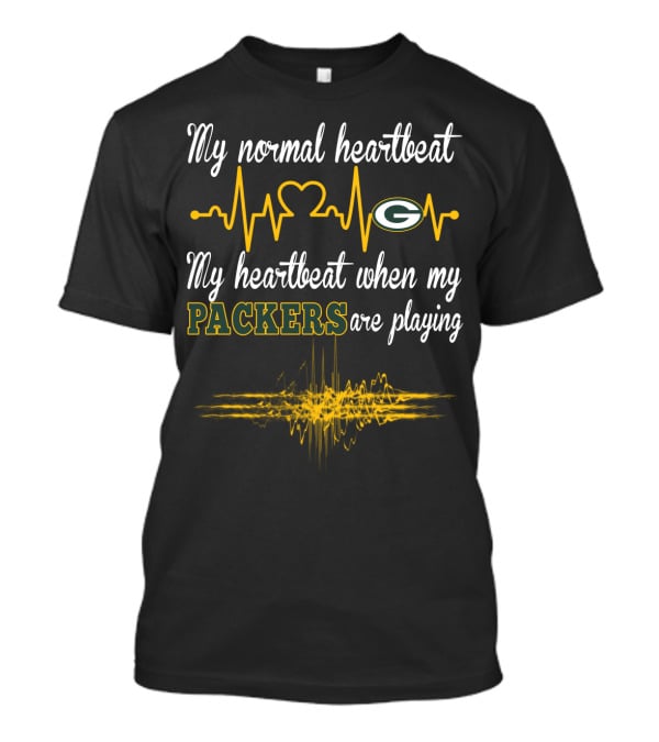 My Normal Heartbeat My Heartbeat When My Packers Are Playing T-Shirt