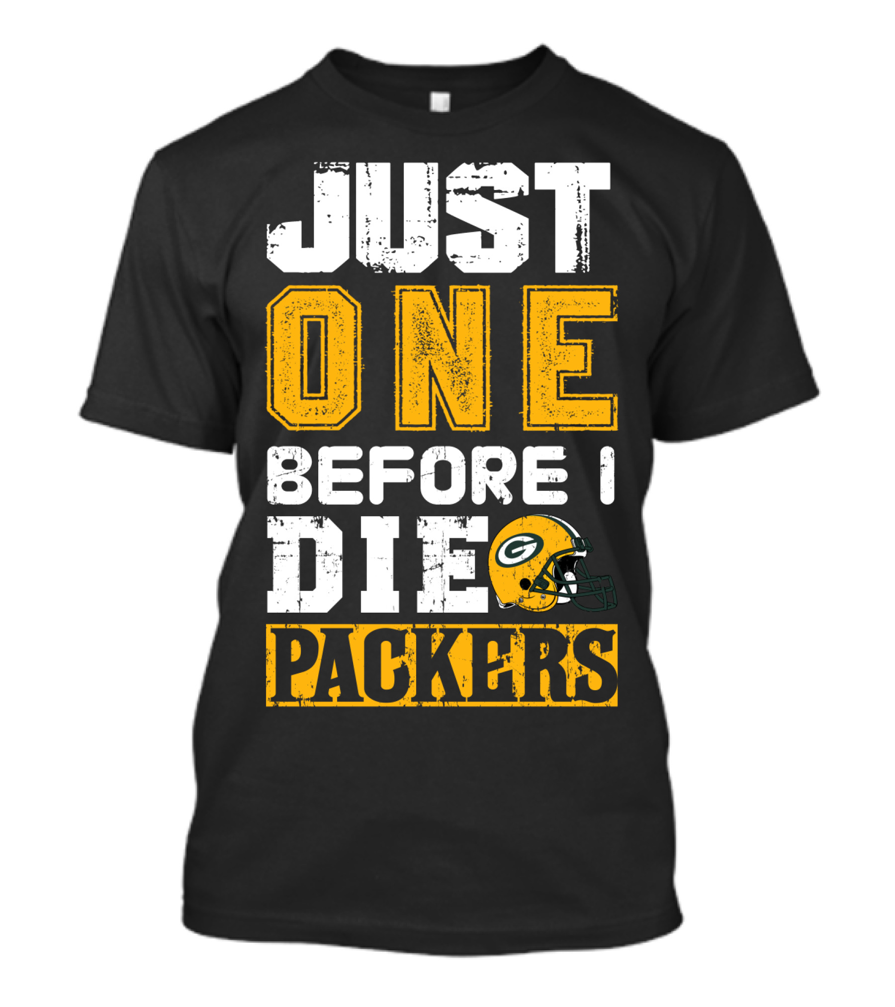 Just One Before I Die Packers T-Shirt