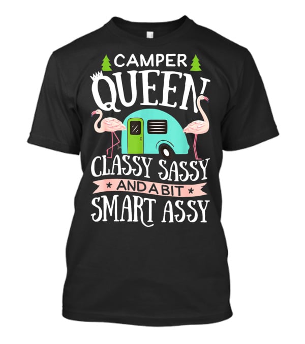 CAMPER QUEEN Classy Sassy And A Bit Smart Assy Flamingo RV Camping T-Shirt