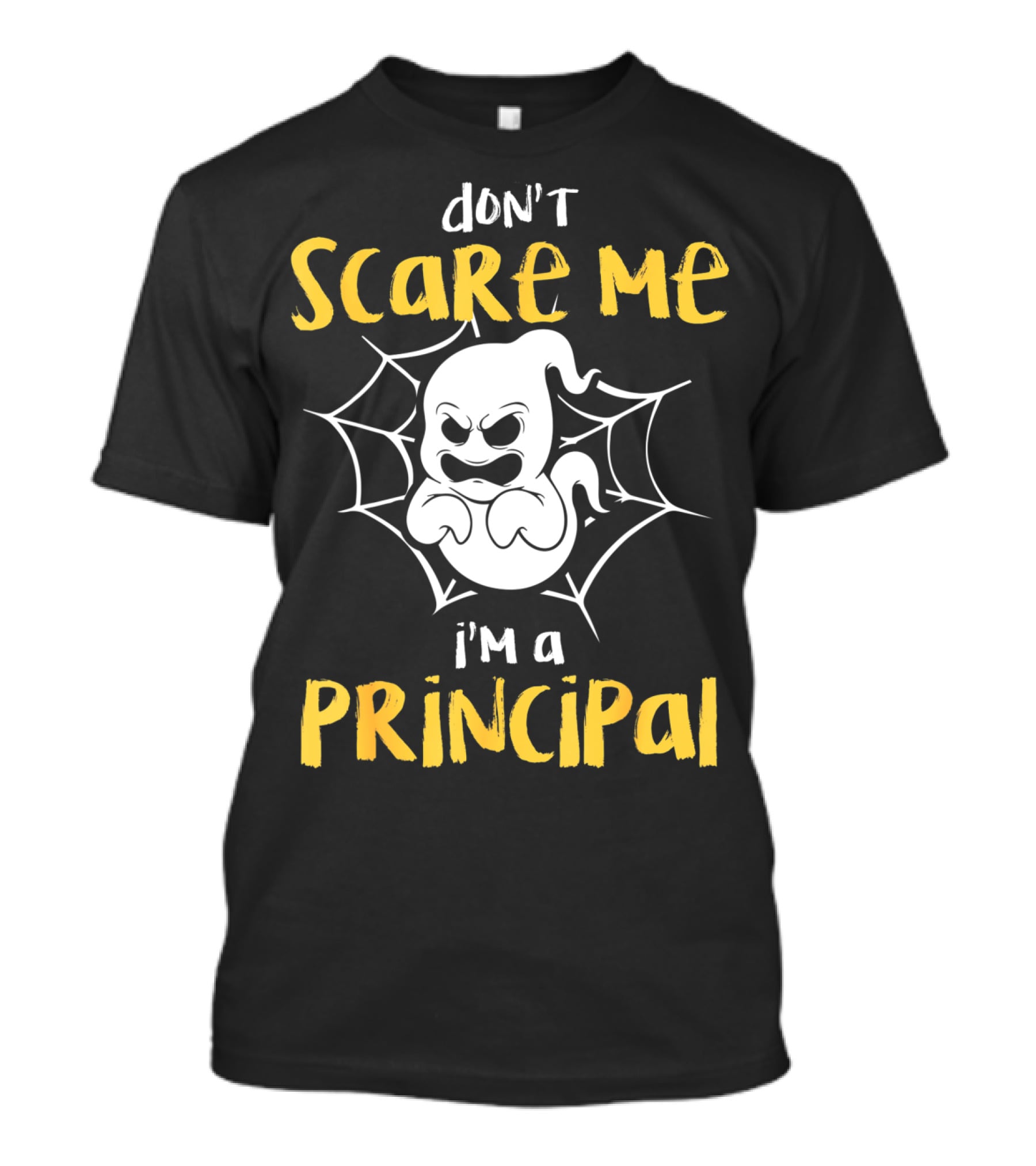 Don't Scare Me I'm A Principal Teacher Halloween Ghost Boo T-Shirt