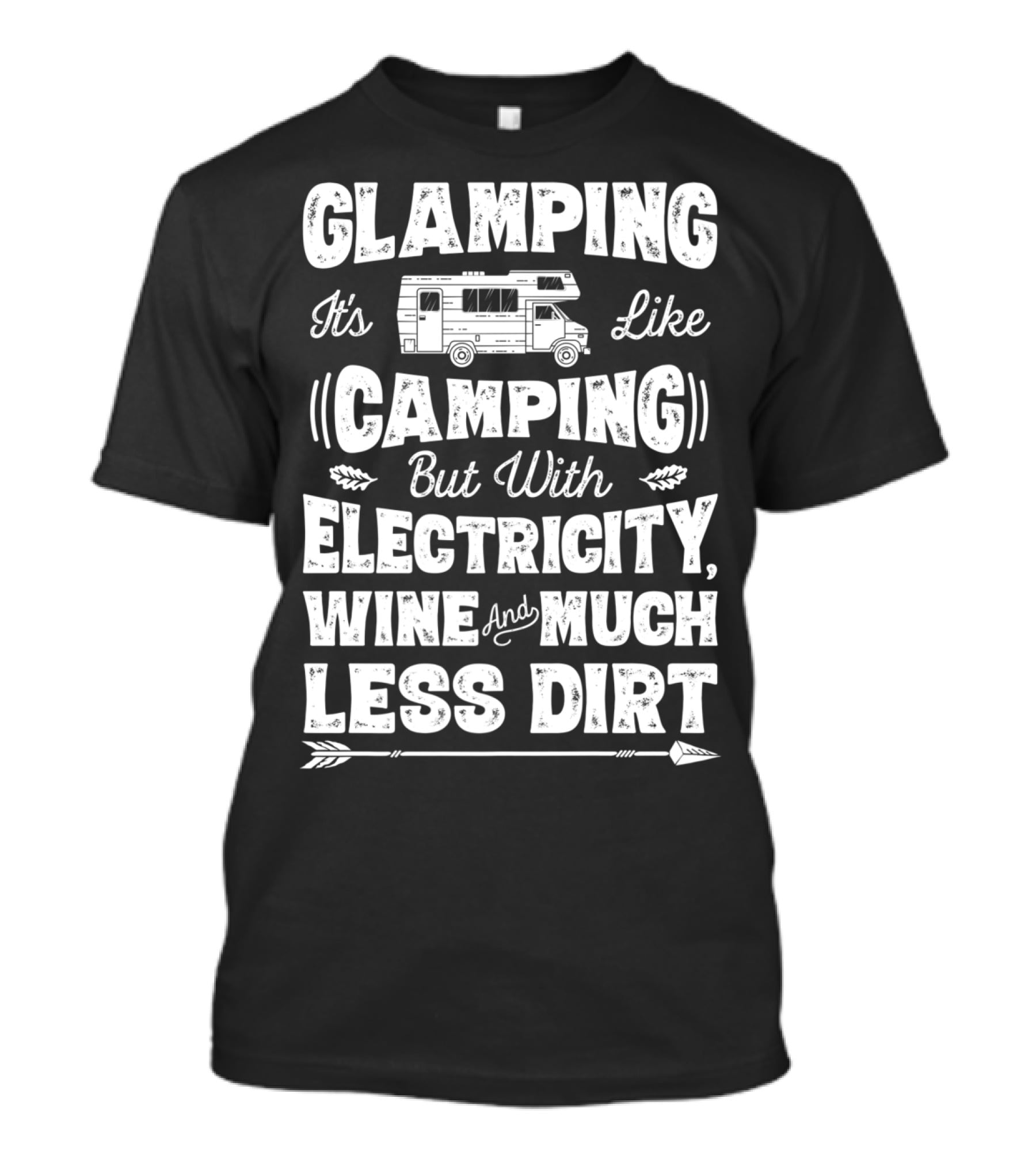 Glamping It's Like Camping But With Electricity Wine And Much Less Dirt Glamper Women Wine Funny Camping T-Shirt