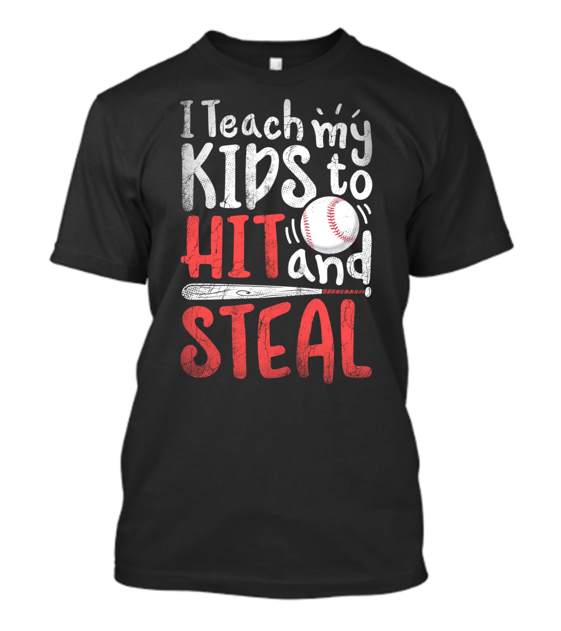 I Teach My Kids To Hit And Steal Baseball With Bat And Ball T-Shirt