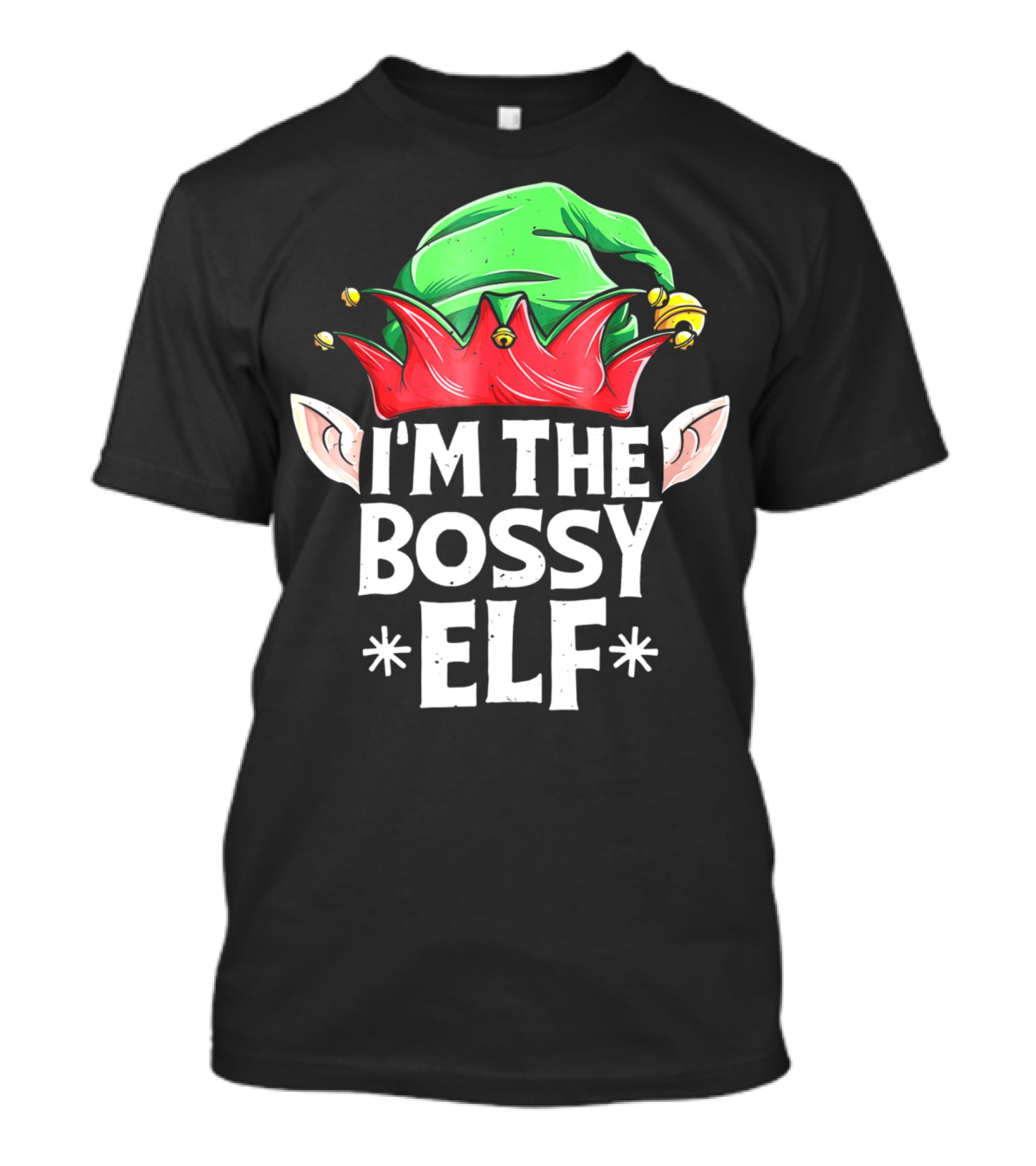 I'm The Bossy Elf Green And Red Jester Hat With Ears T-Shirt