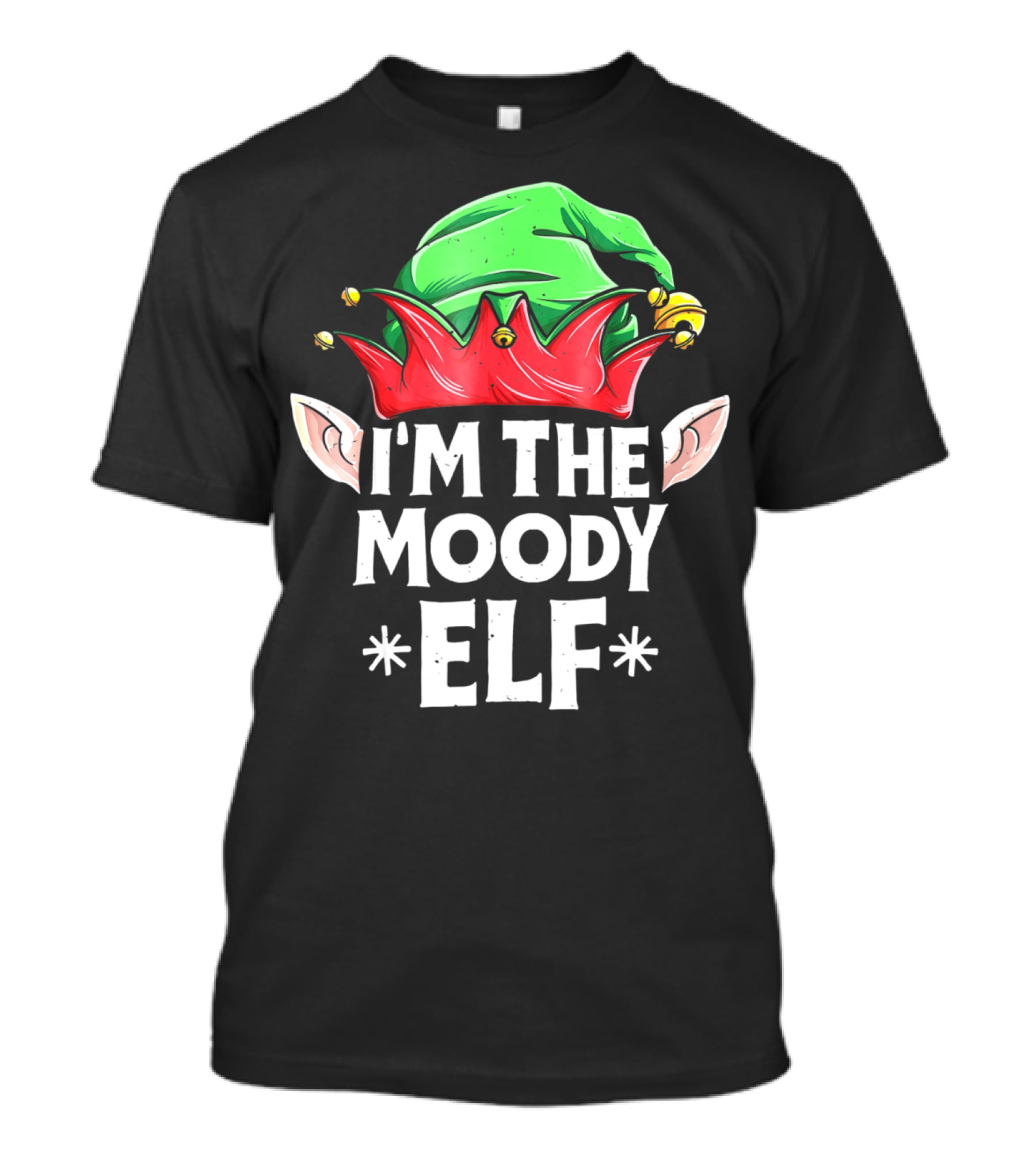 I’m The Moody Elf With A Green And Red Hat T-Shirt