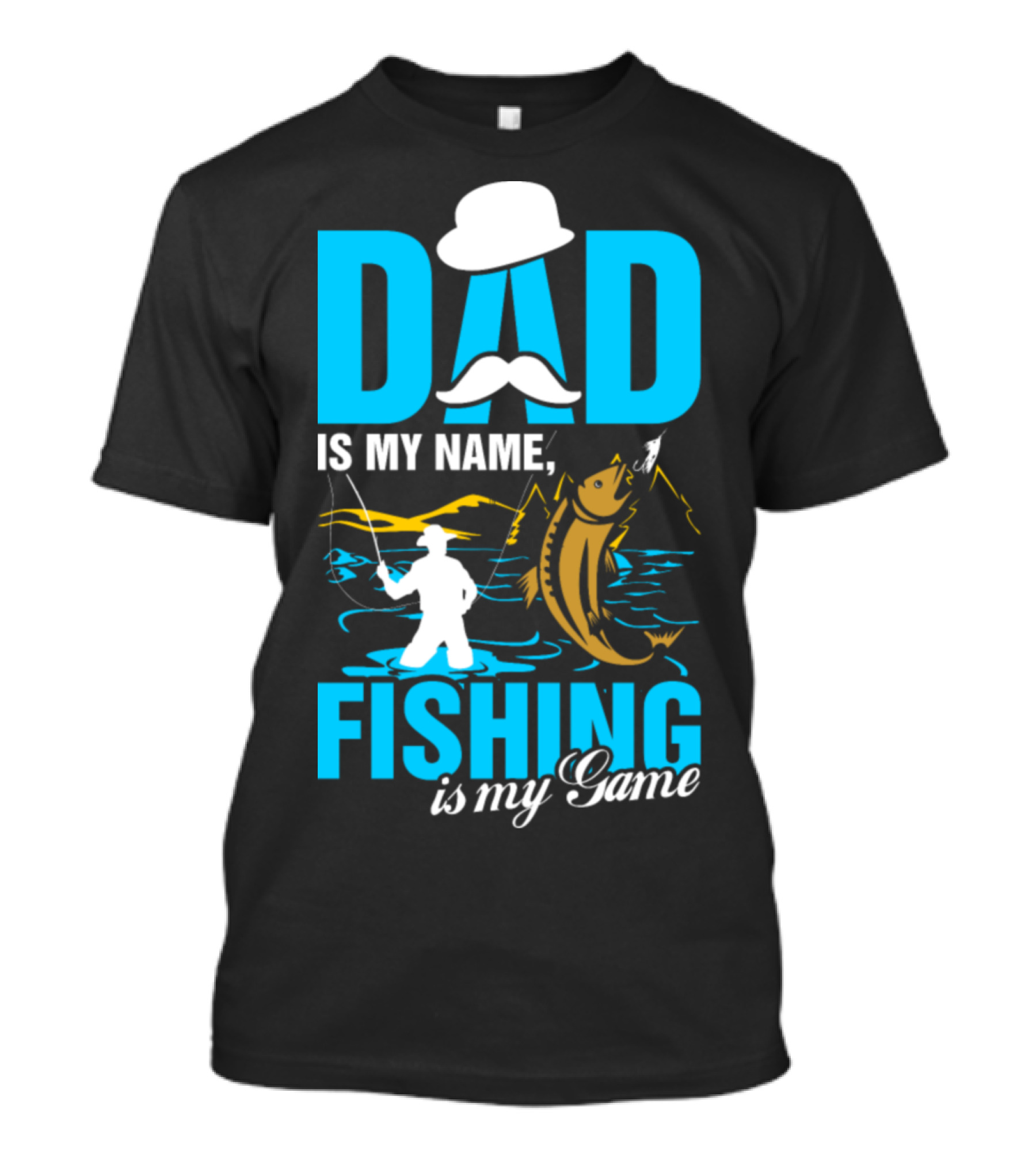 DAD Is My Name Fishing Is My Game Big Catch Angler Scene T-Shirt