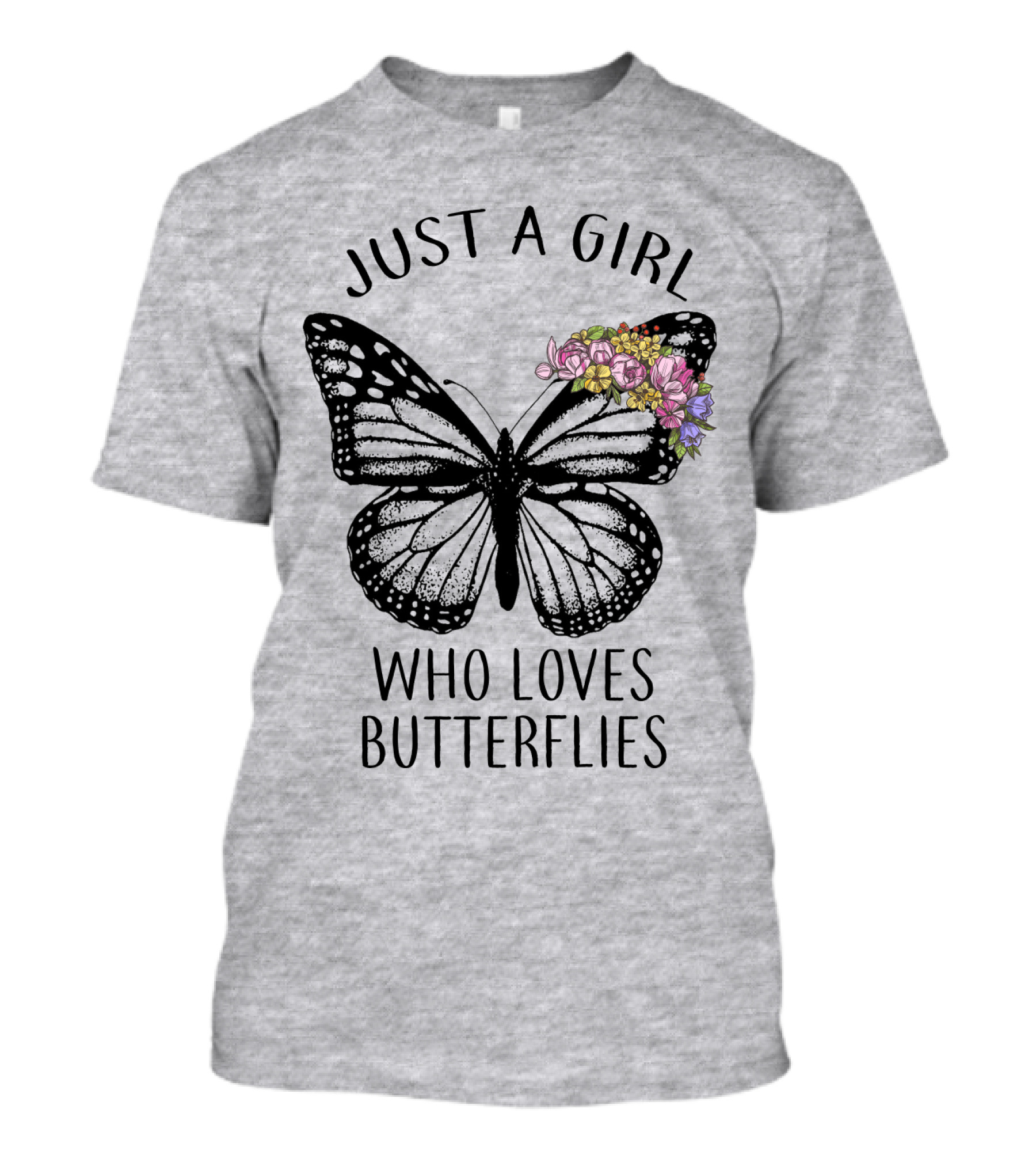 JUST A GIRL WHO LOVES BUTTERFLIES WITH FLOWERS T-Shirt