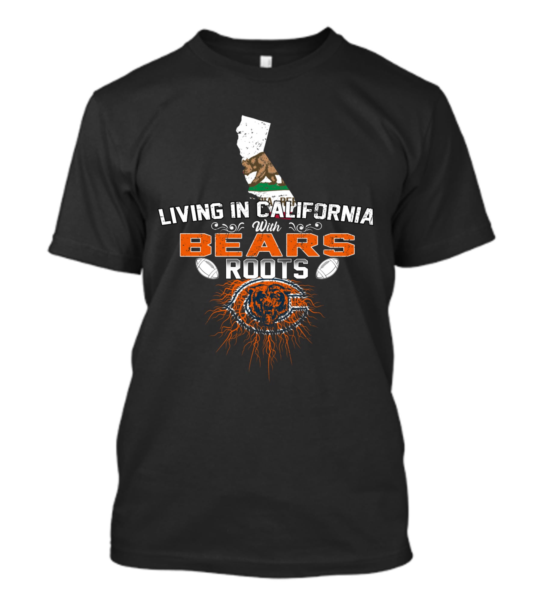 Living In California With Chicago Bears Roots NFL Football T-Shirt