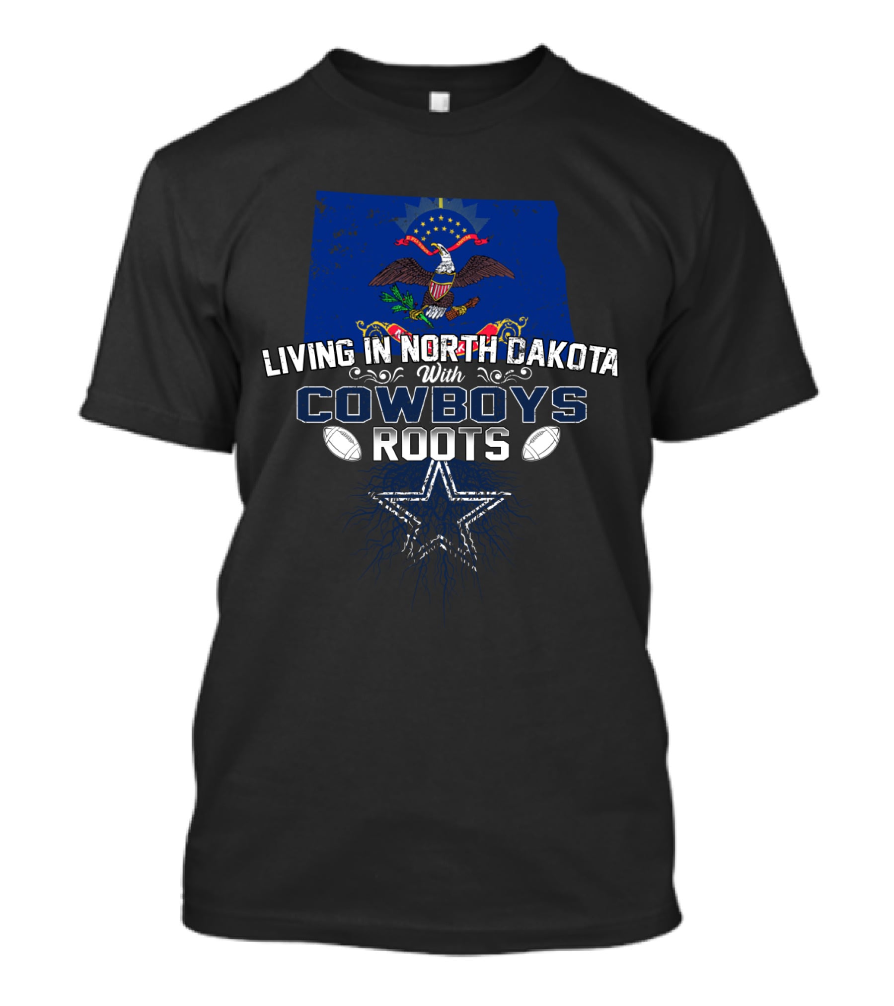 Living In North Dakota With Cowboys Roots American Eagle Star Footballs T-Shirt