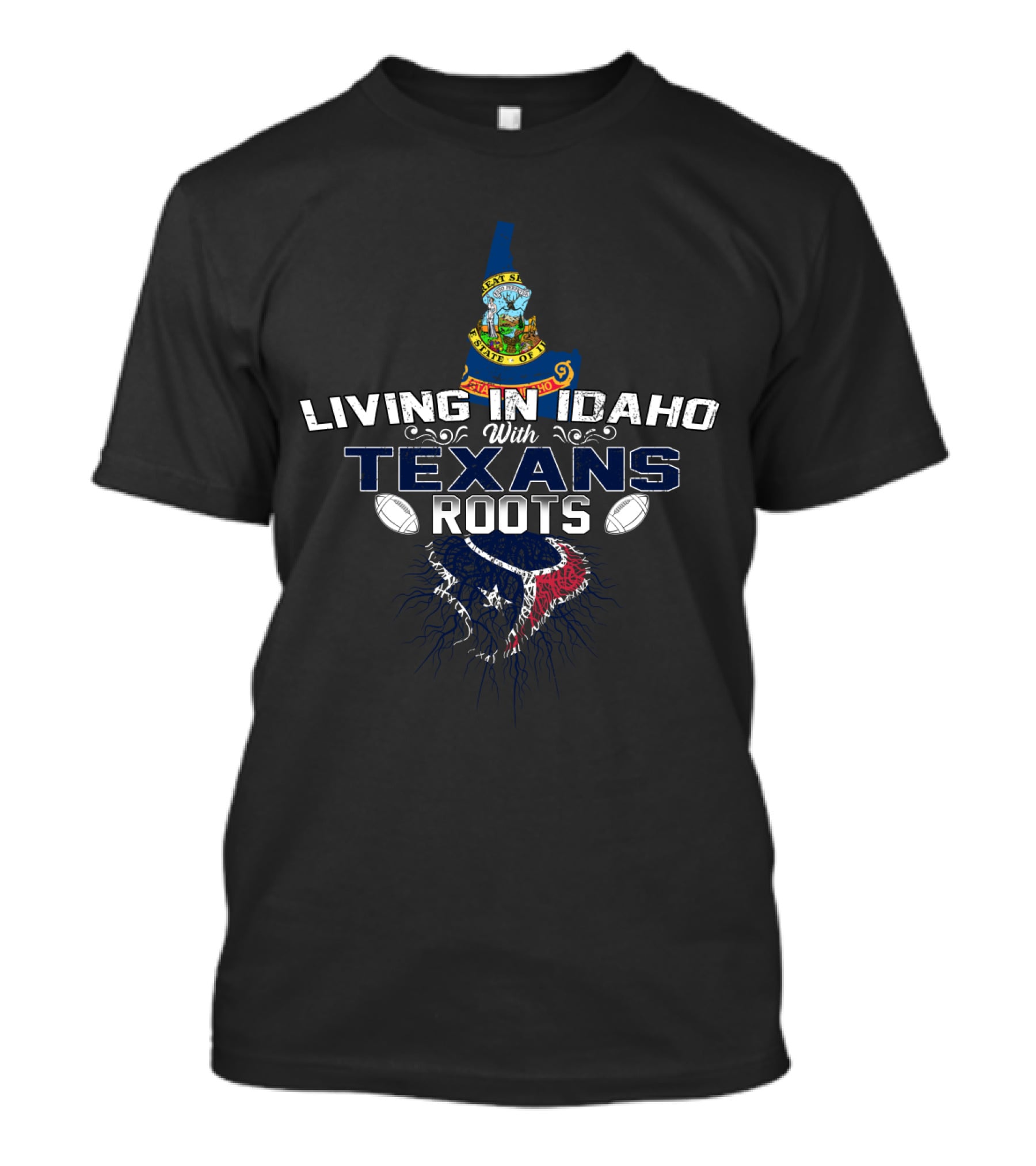 Living In Idaho With Texans Roots State Outline Football T-Shirt