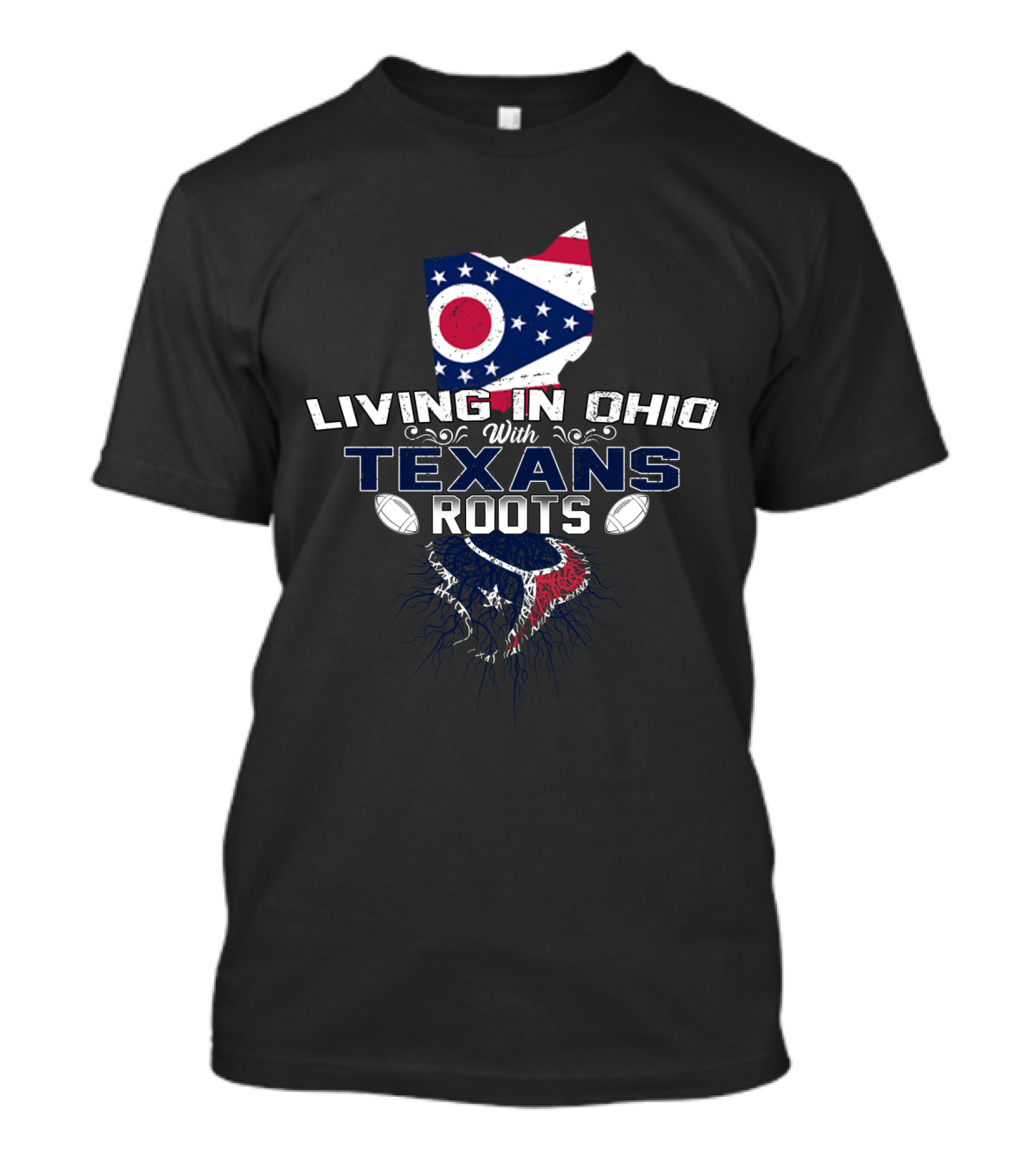 Living In Ohio With Texans Roots Ohio Flag Map And Football T-Shirt